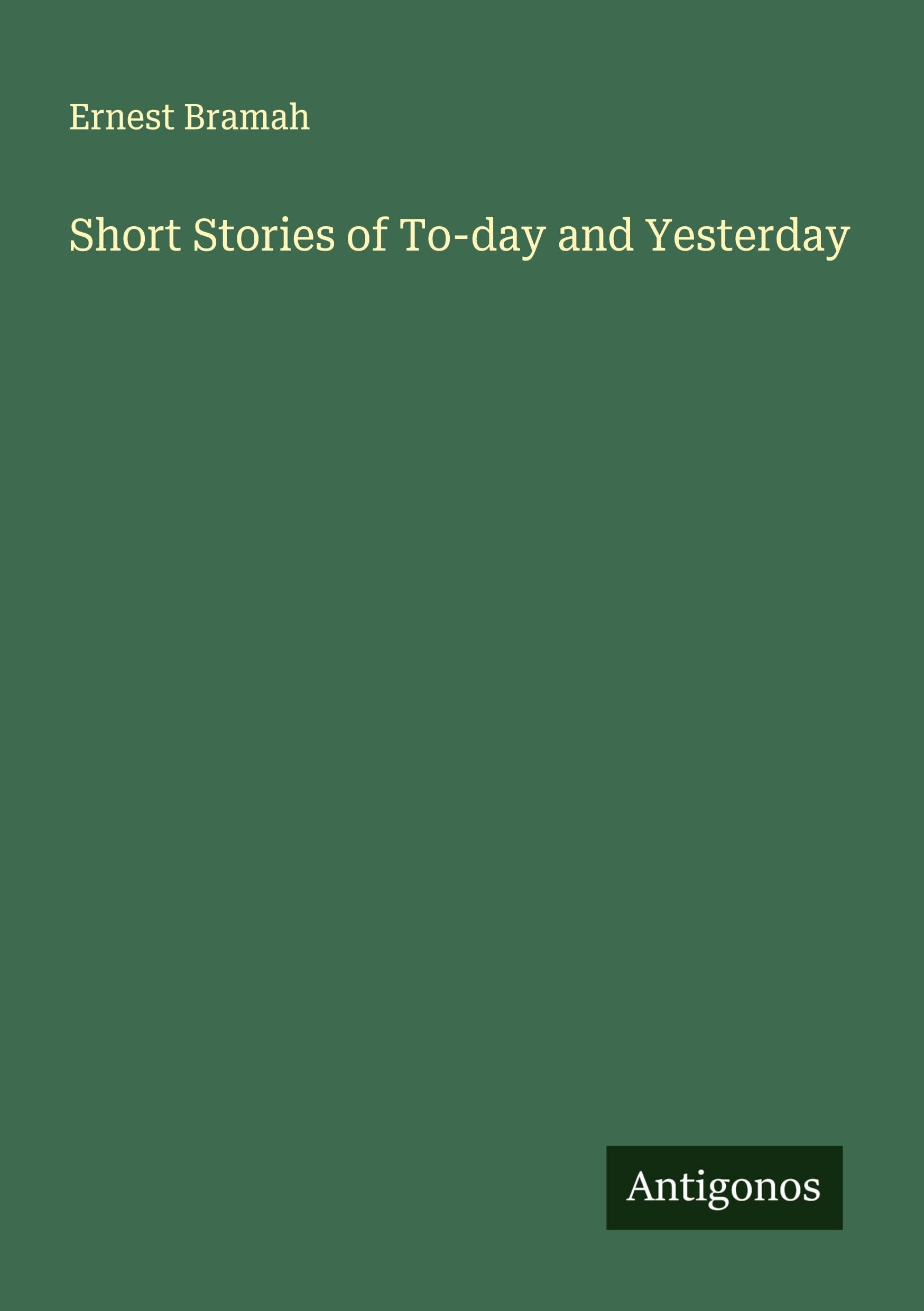 Short Stories of To-day and Yesterday Classics