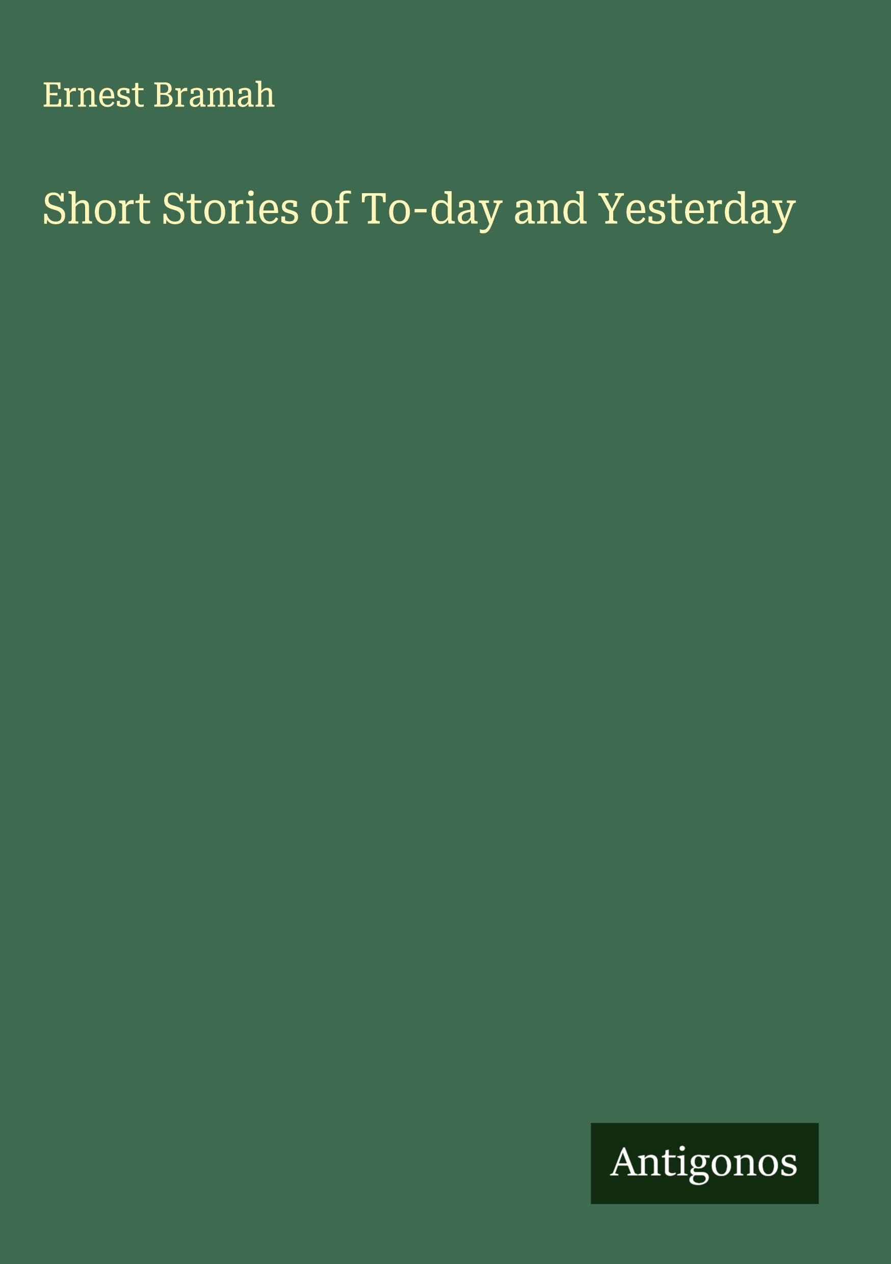 Short Stories of To-day and Yesterday Classics