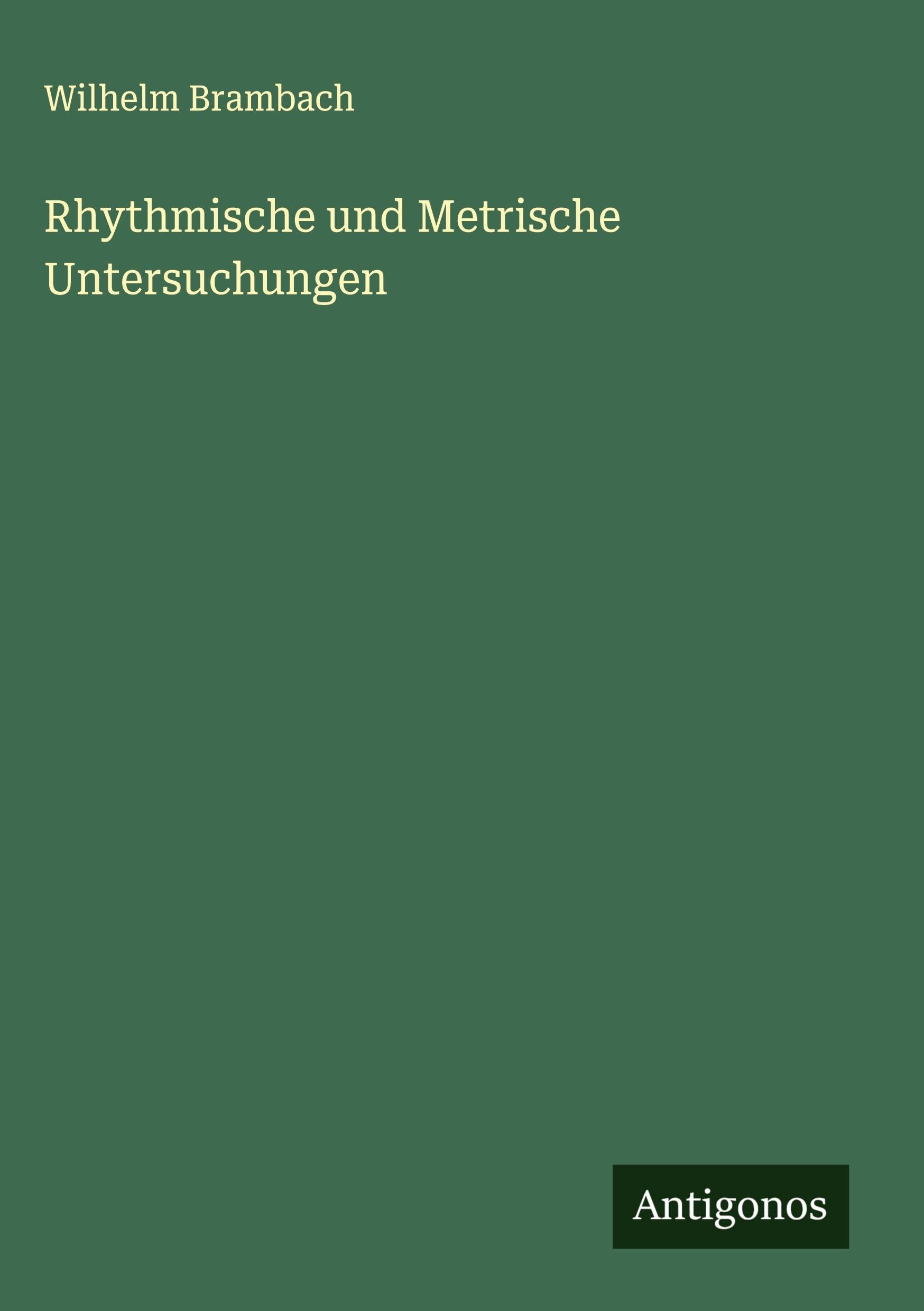 Rhythmische und Metrische Untersuchungen Classics