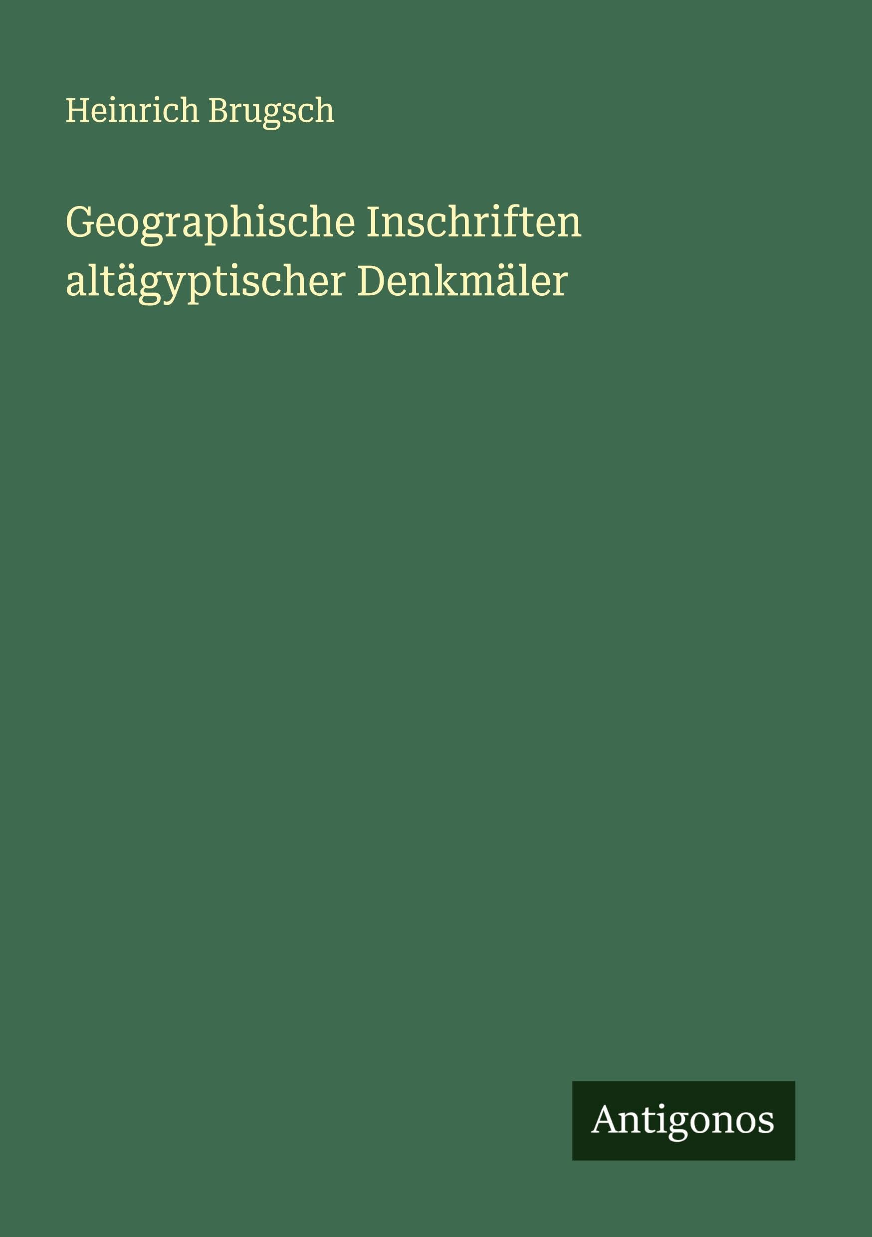 Geographische Inschriften altägyptischer Denkmäler Classics