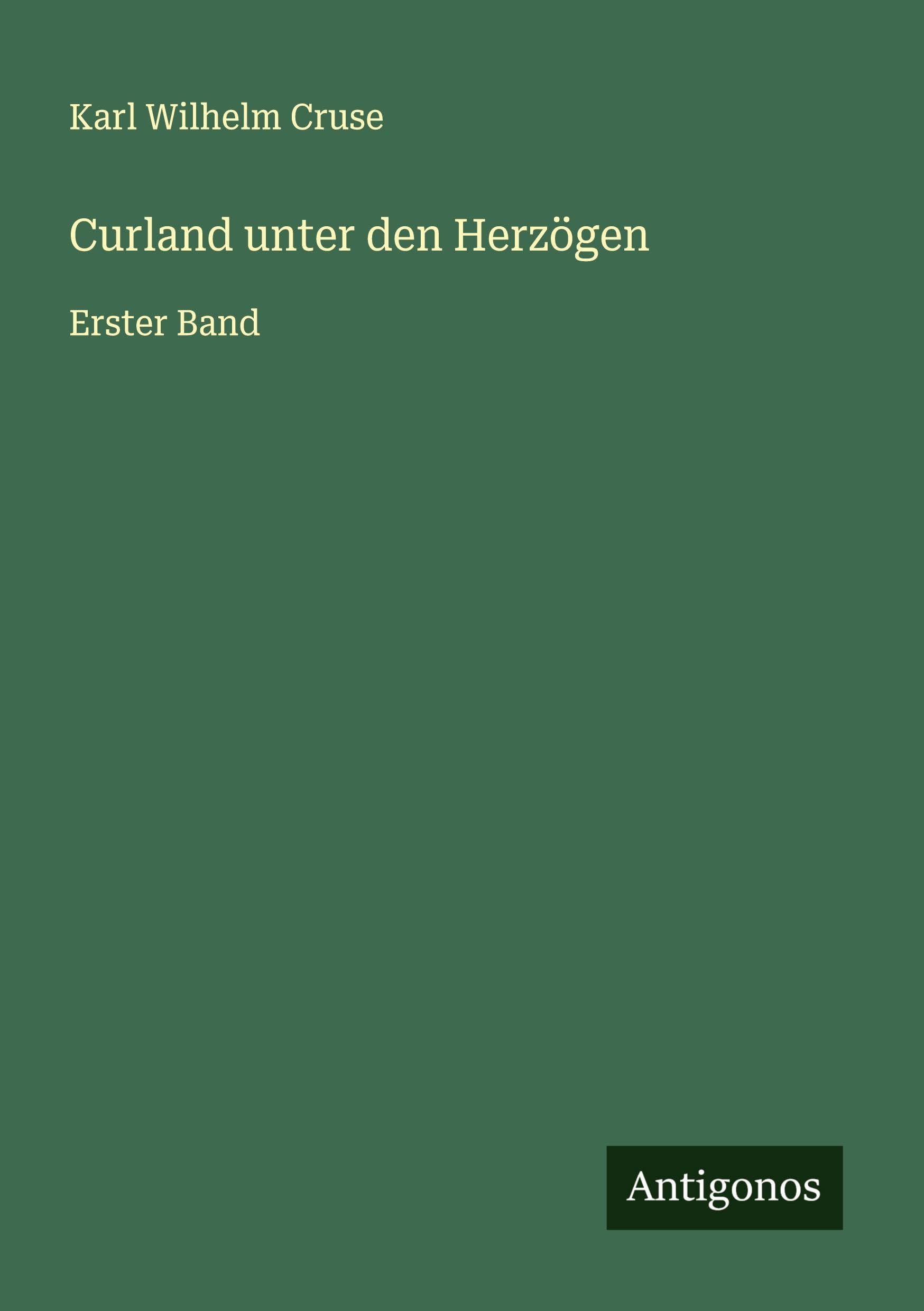 Curland unter den Herzögen: Erster Band Classics