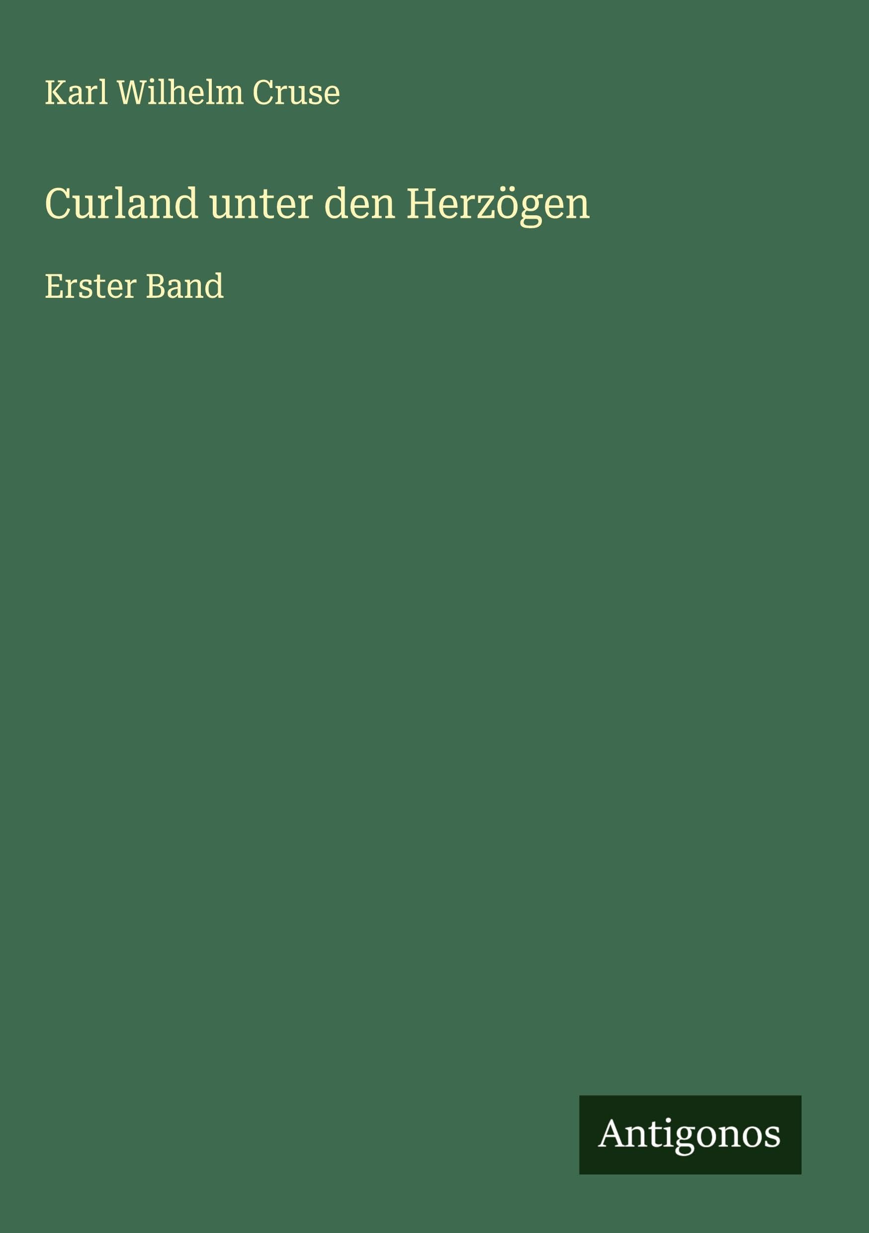 Curland unter den Herzögen: Erster Band Classics