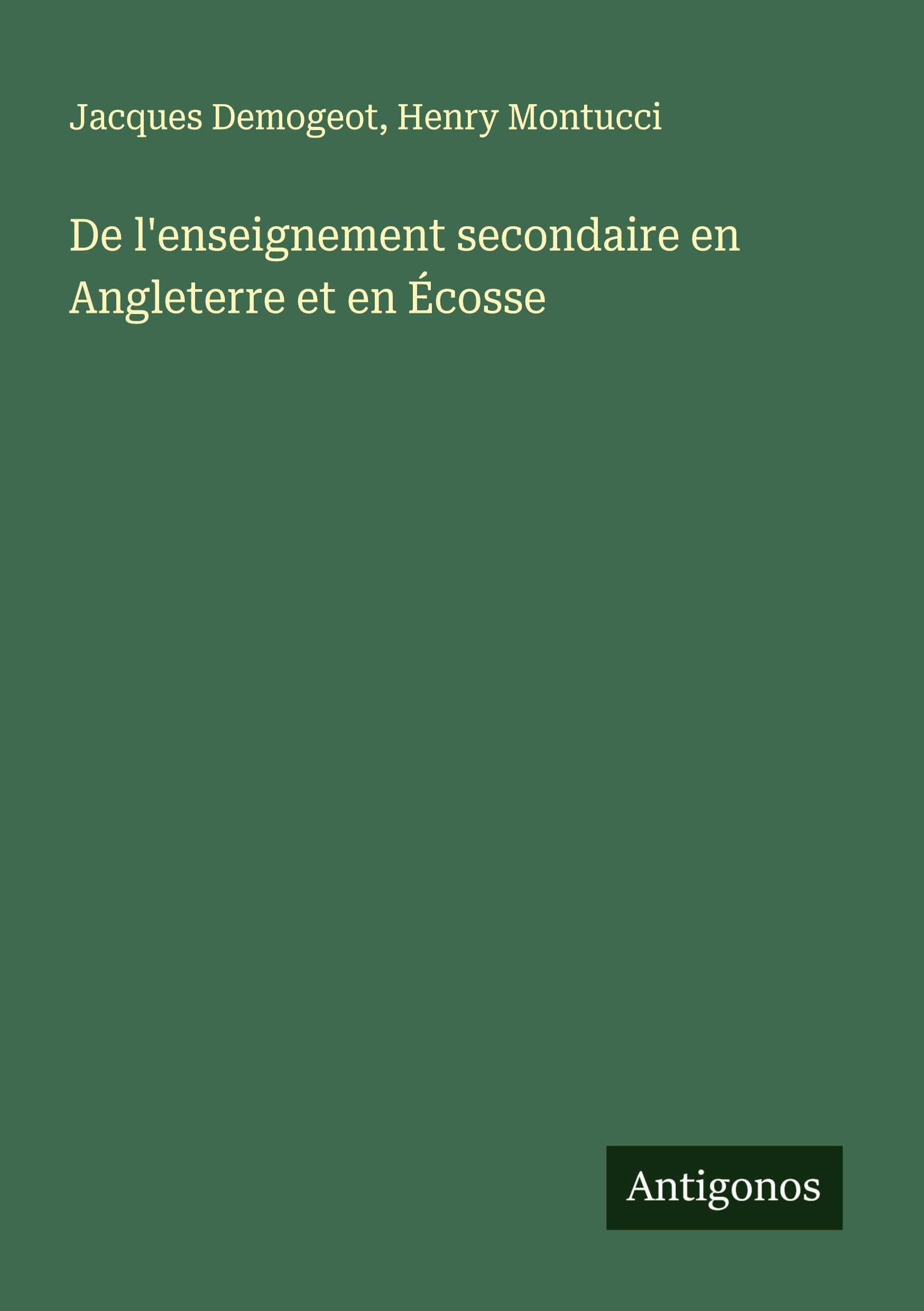 De l'enseignement secondaire en Angleterre et en Écosse Classics