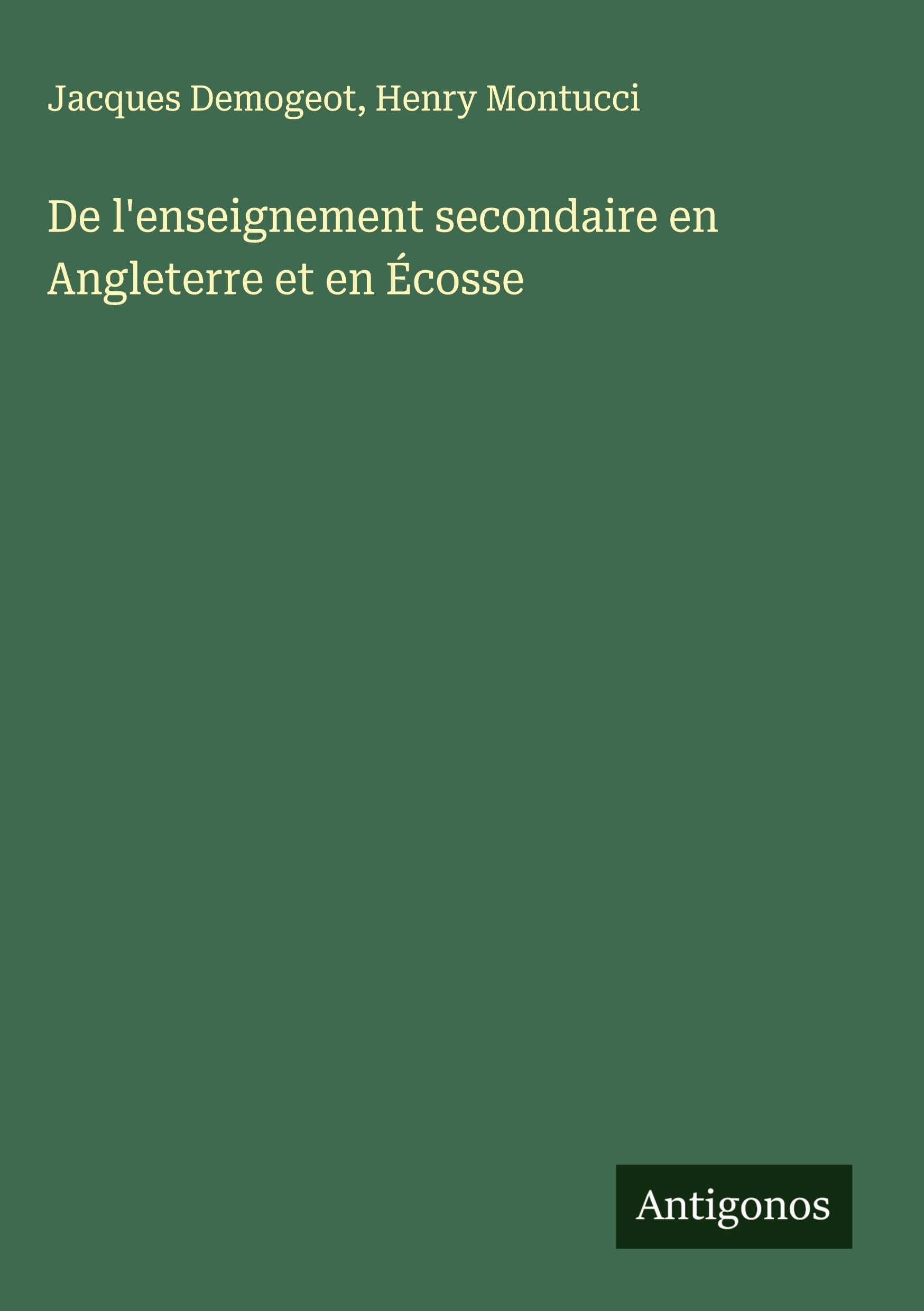 De l'enseignement secondaire en Angleterre et en Écosse Classics