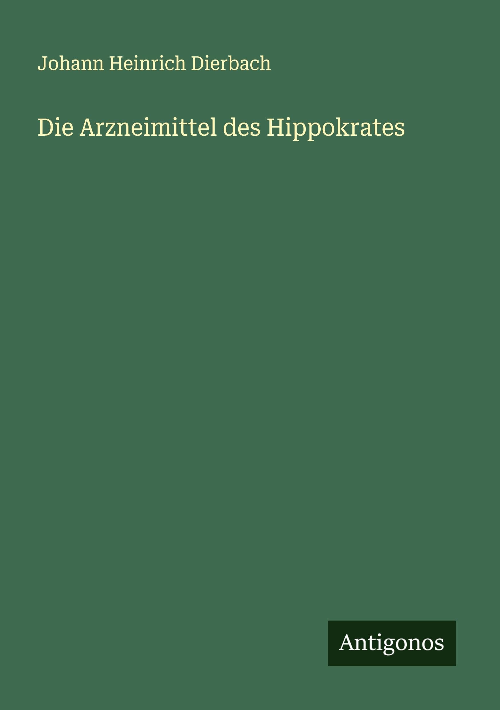 Die Arzneimittel des Hippokrates Classics