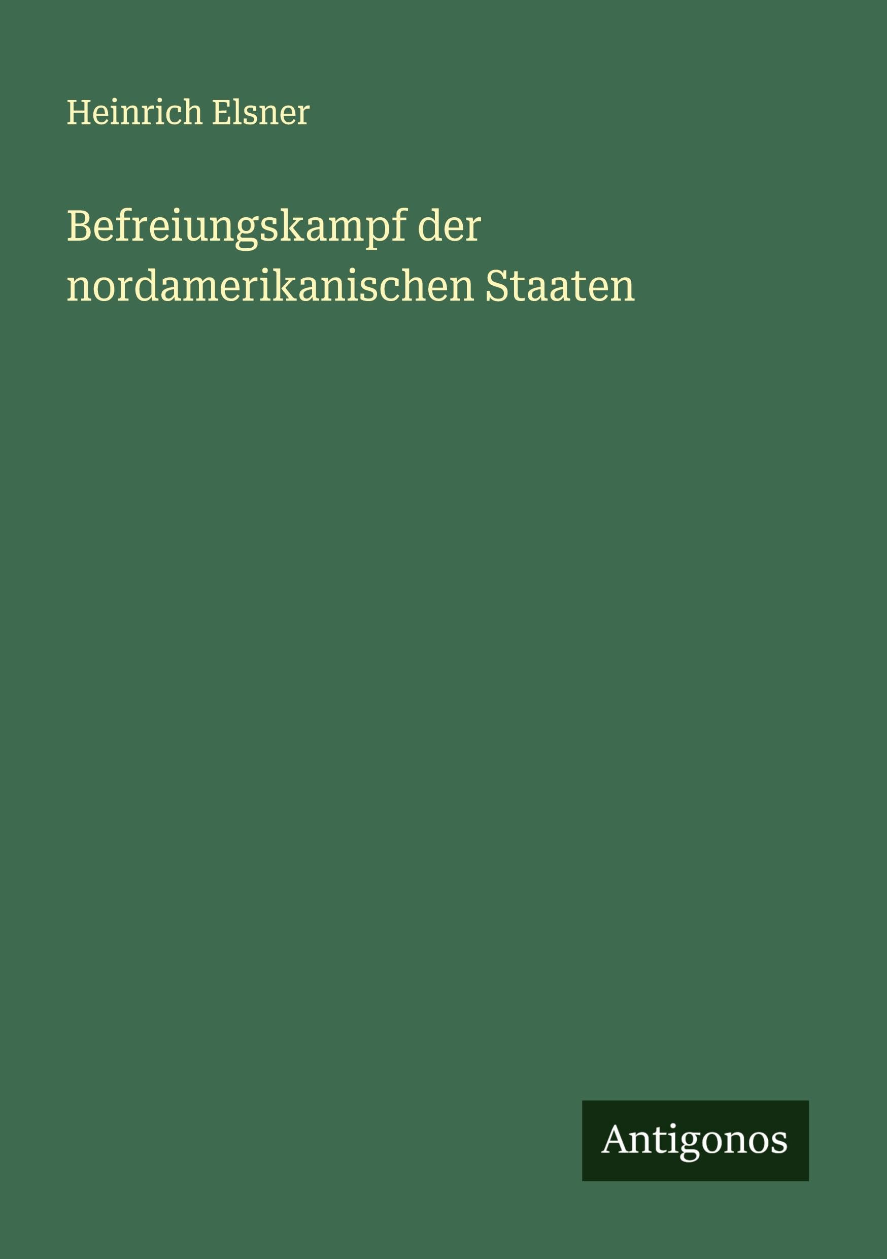 Befreiungskampf der nordamerikanischen Staaten Classics