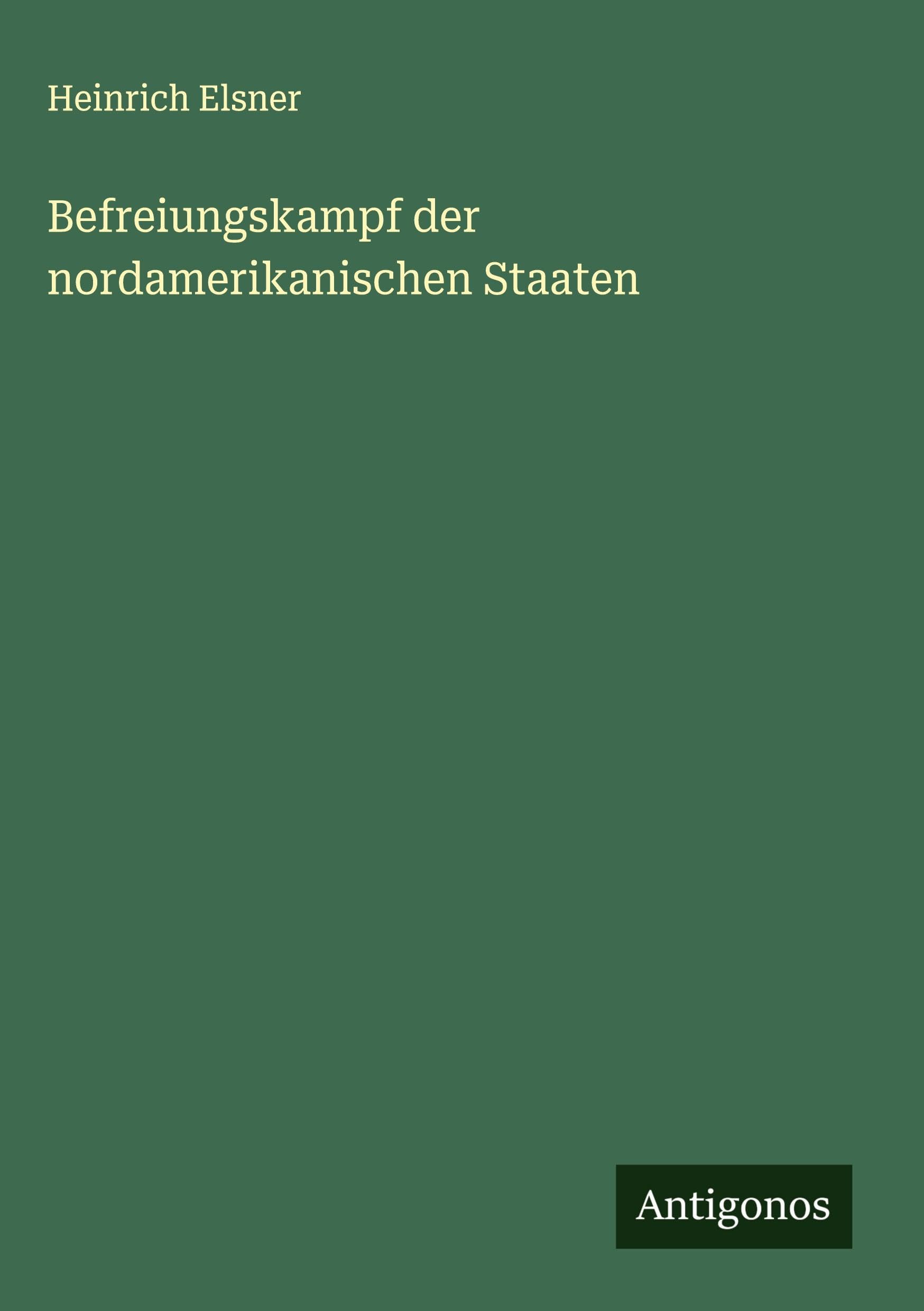 Befreiungskampf der nordamerikanischen Staaten Classics