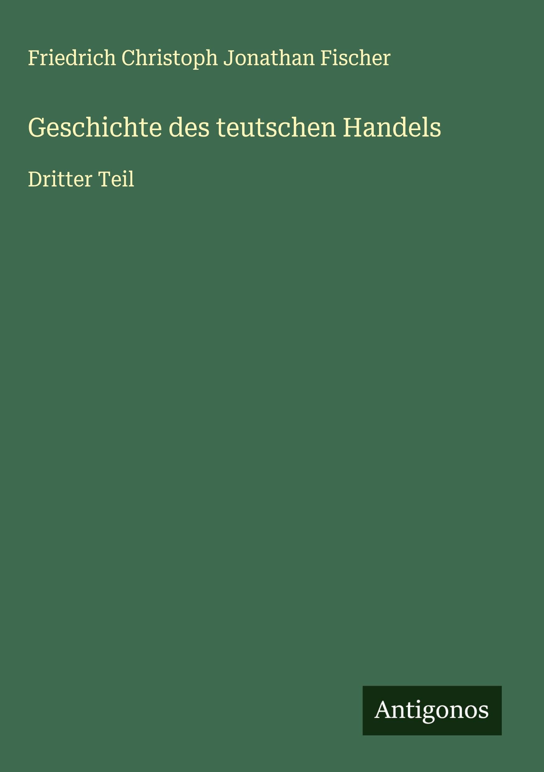 Geschichte des teutschen Handels Classics