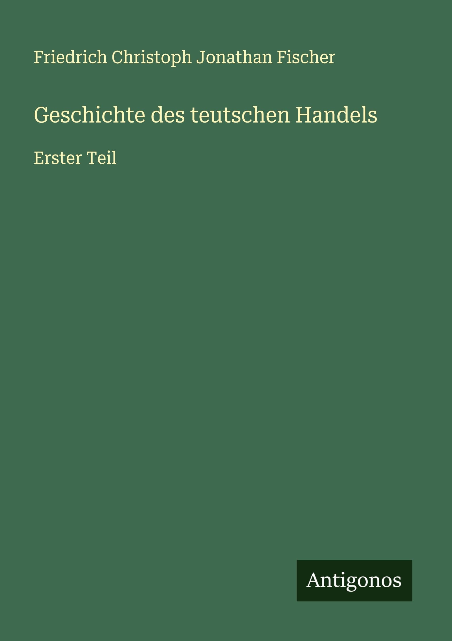 Geschichte des teutschen Handels Classics