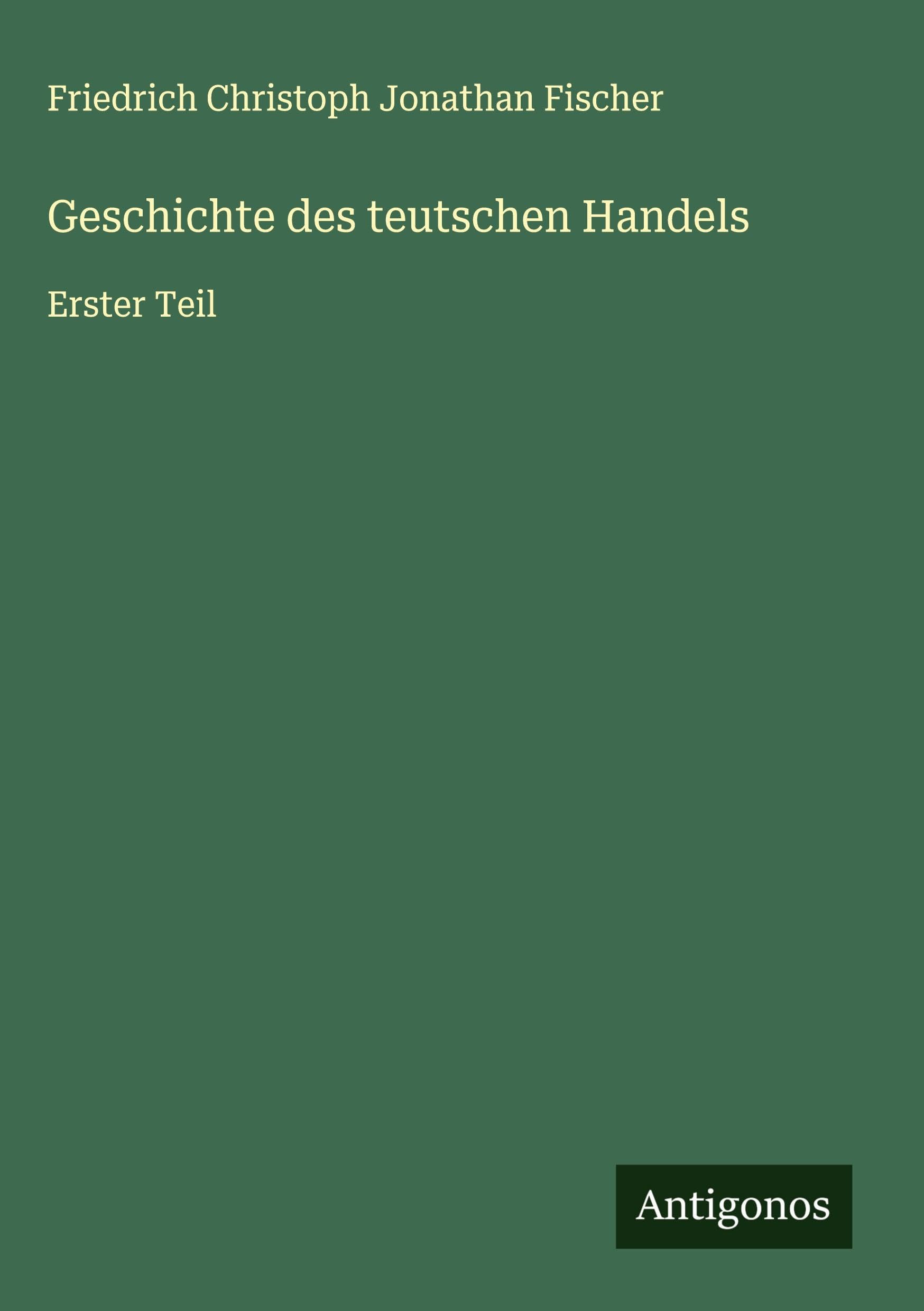 Geschichte des teutschen Handels Classics