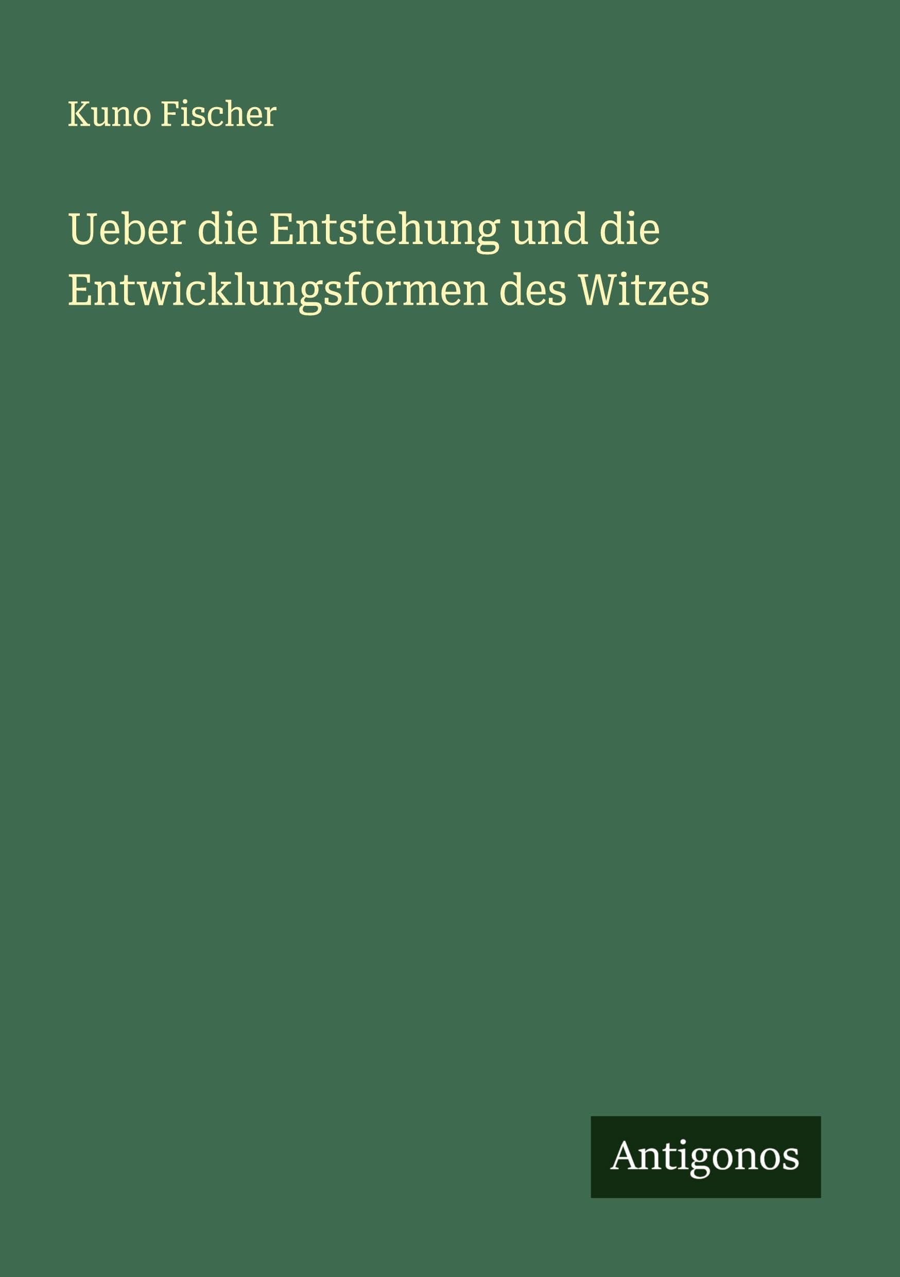 Ueber die Entstehung und die Entwicklungsformen des Witzes Classics