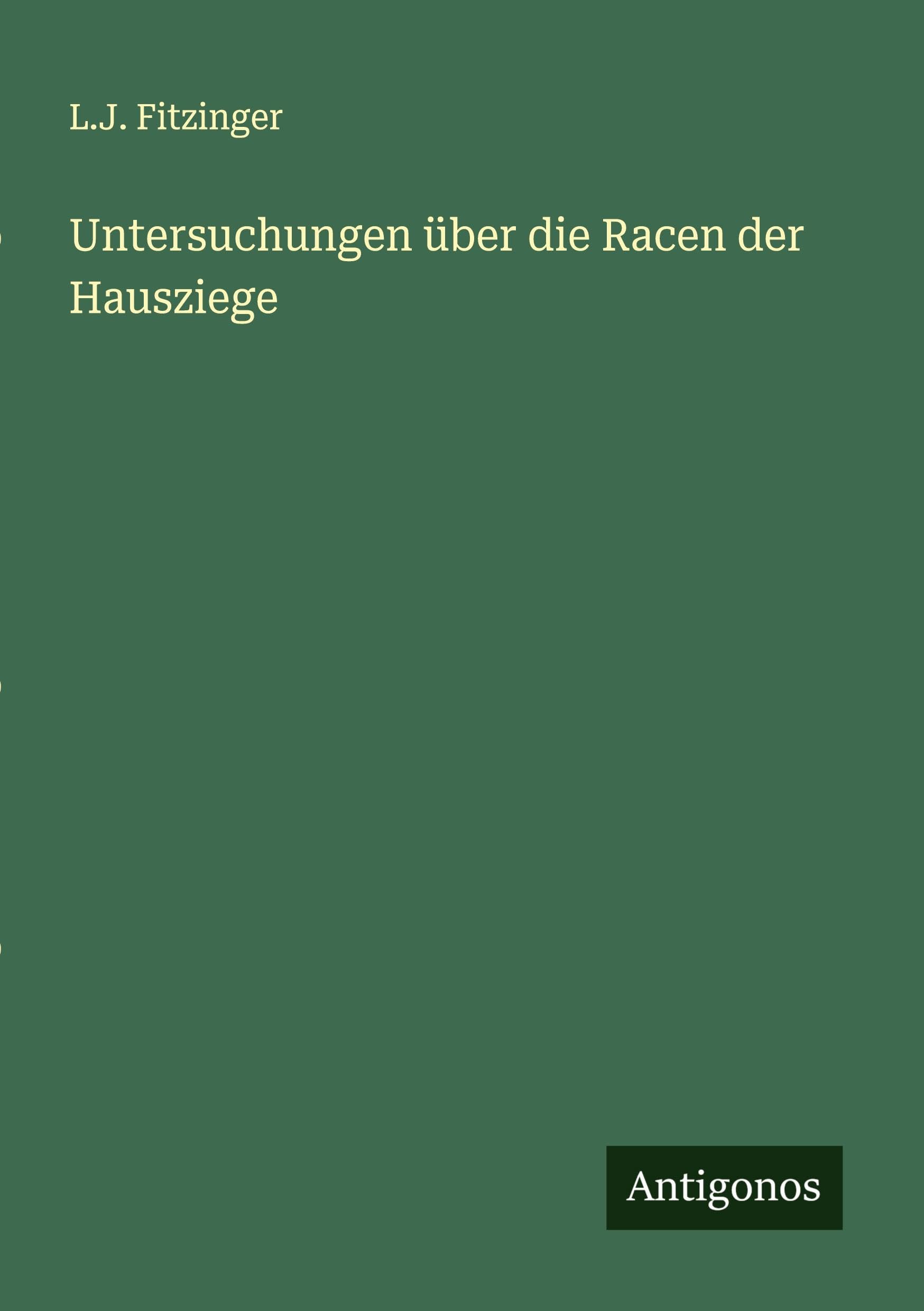 Untersuchungen über die Racen der Hausziege Classics