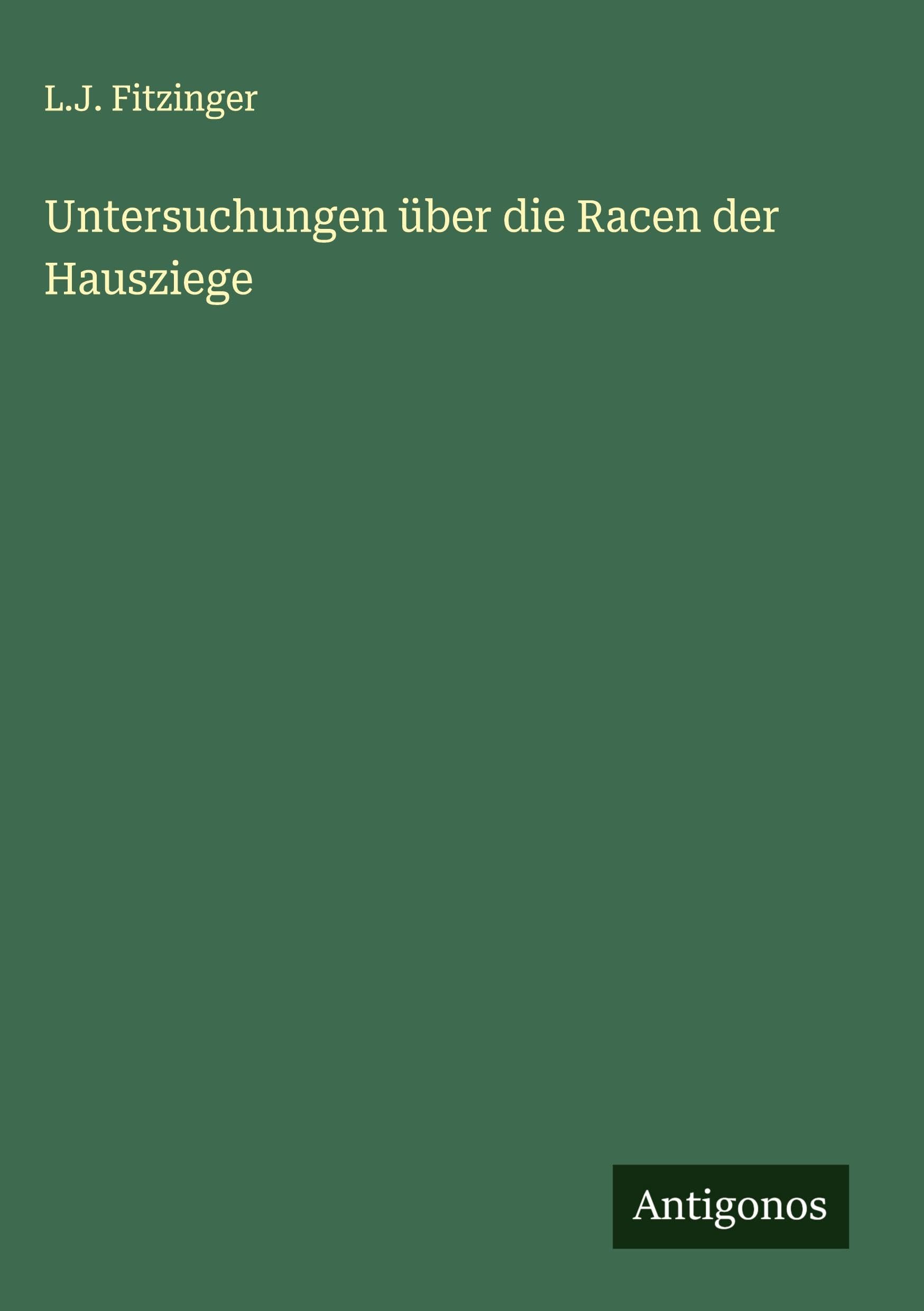Untersuchungen über die Racen der Hausziege Classics