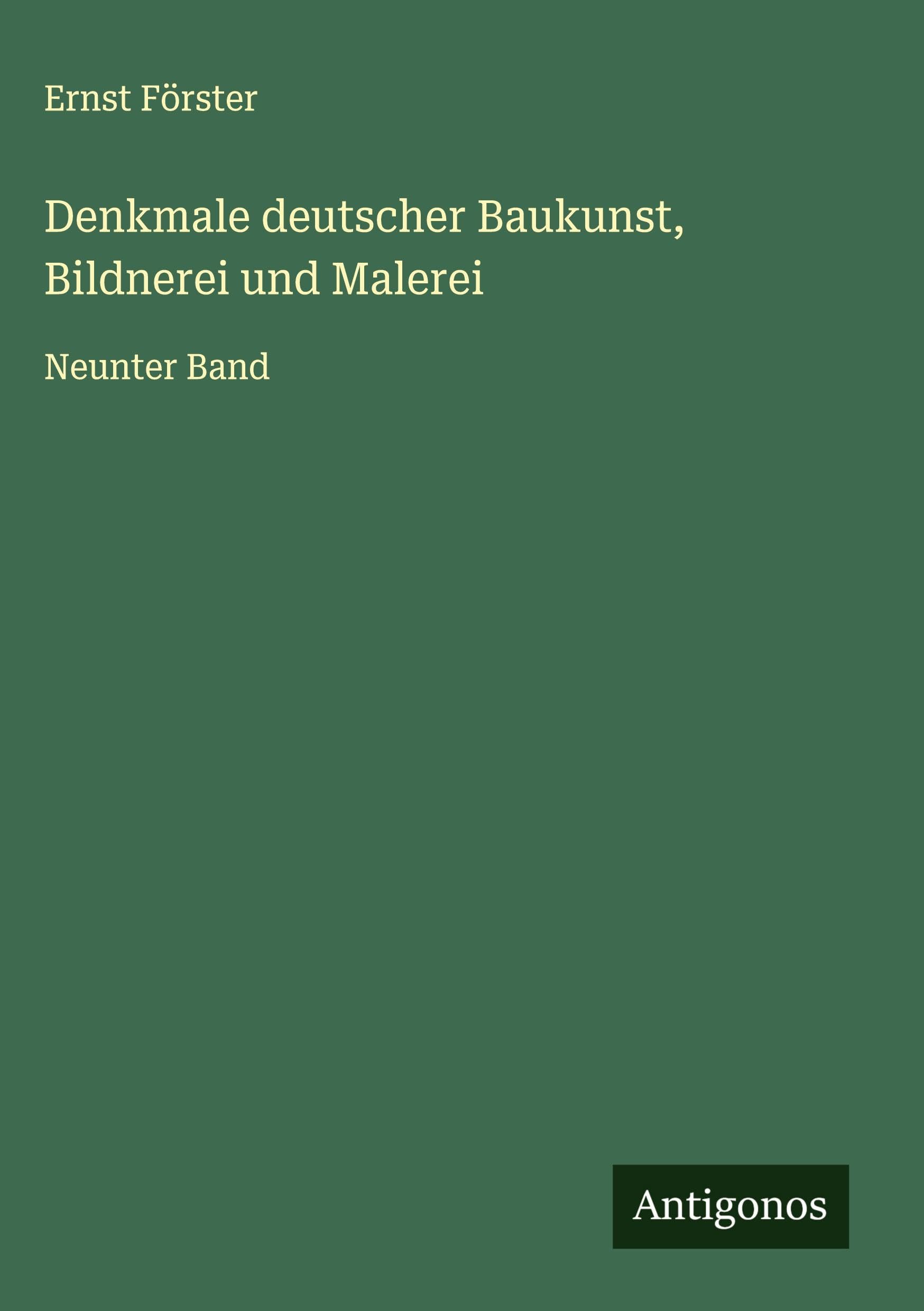 Denkmale deutscher Baukunst, Bildnerei und Malerei Classics
