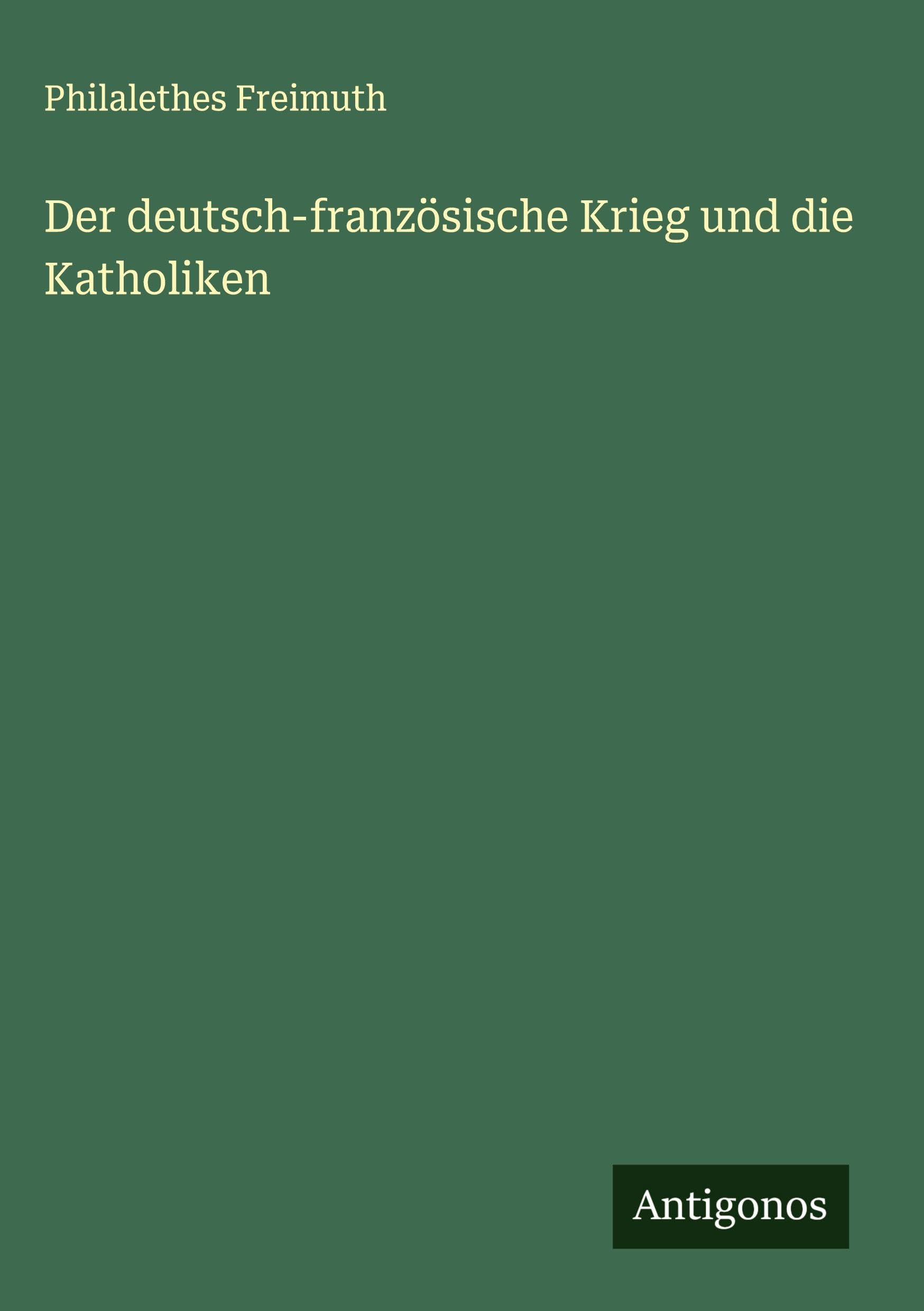Der deutsch-französische Krieg und die Katholiken Classics