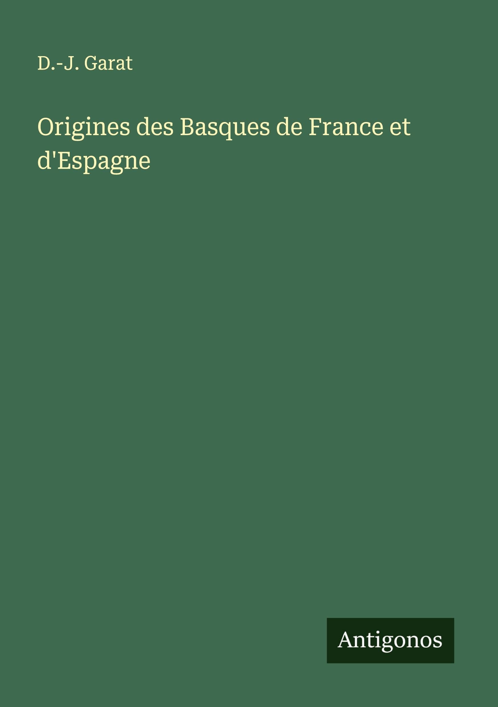 Origines des Basques de France et d'Espagne Classics