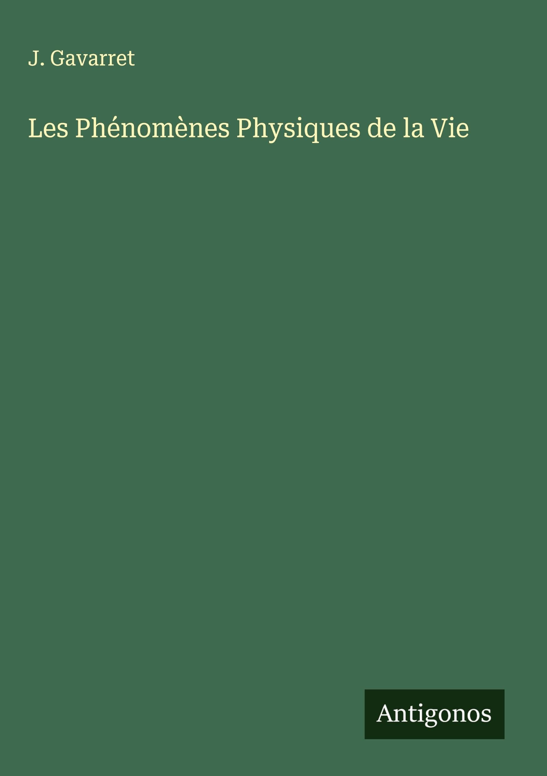 Les Phénomènes Physiques de la Vie Classics