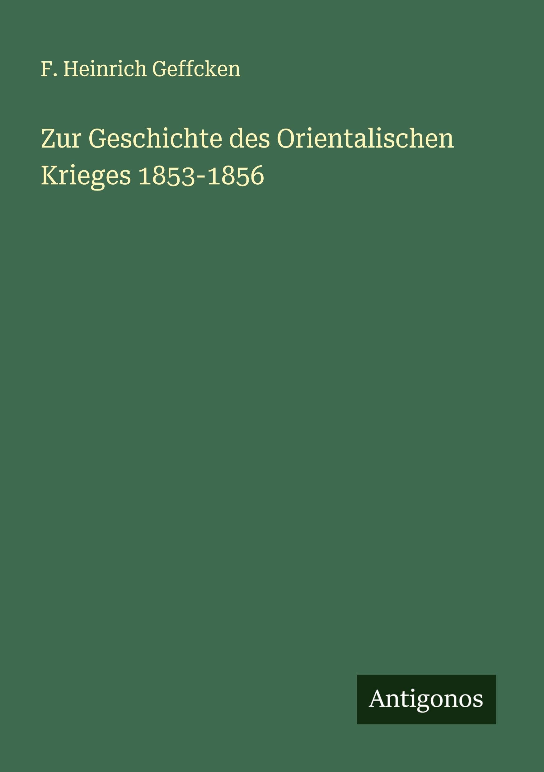 Zur Geschichte des Orientalischen Krieges 1853-1856 Classics