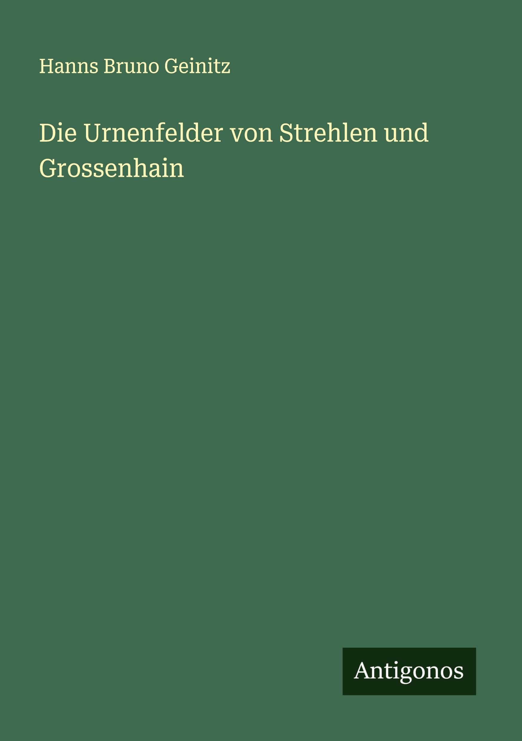 Die Urnenfelder von Strehlen und Grossenhain Classics