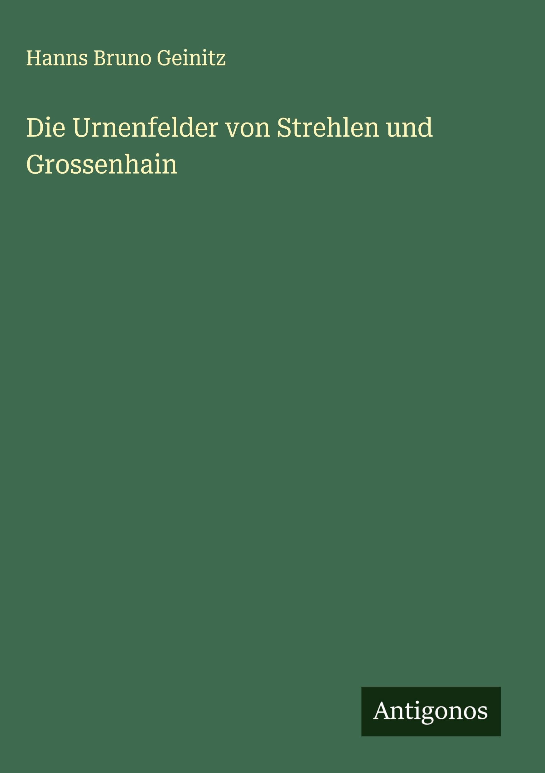 Die Urnenfelder von Strehlen und Grossenhain Classics