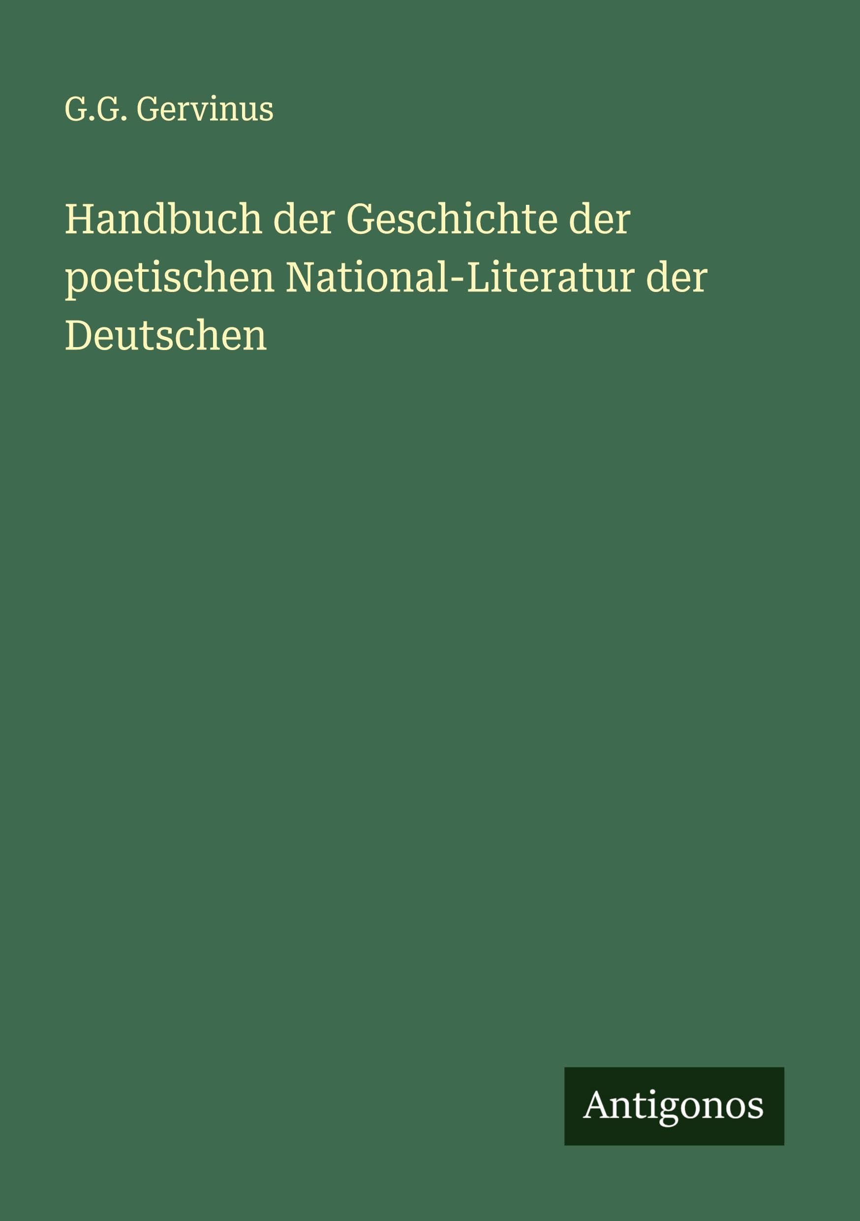 Handbuch der Geschichte der poetischen National-Literatur der Deutschen Classics