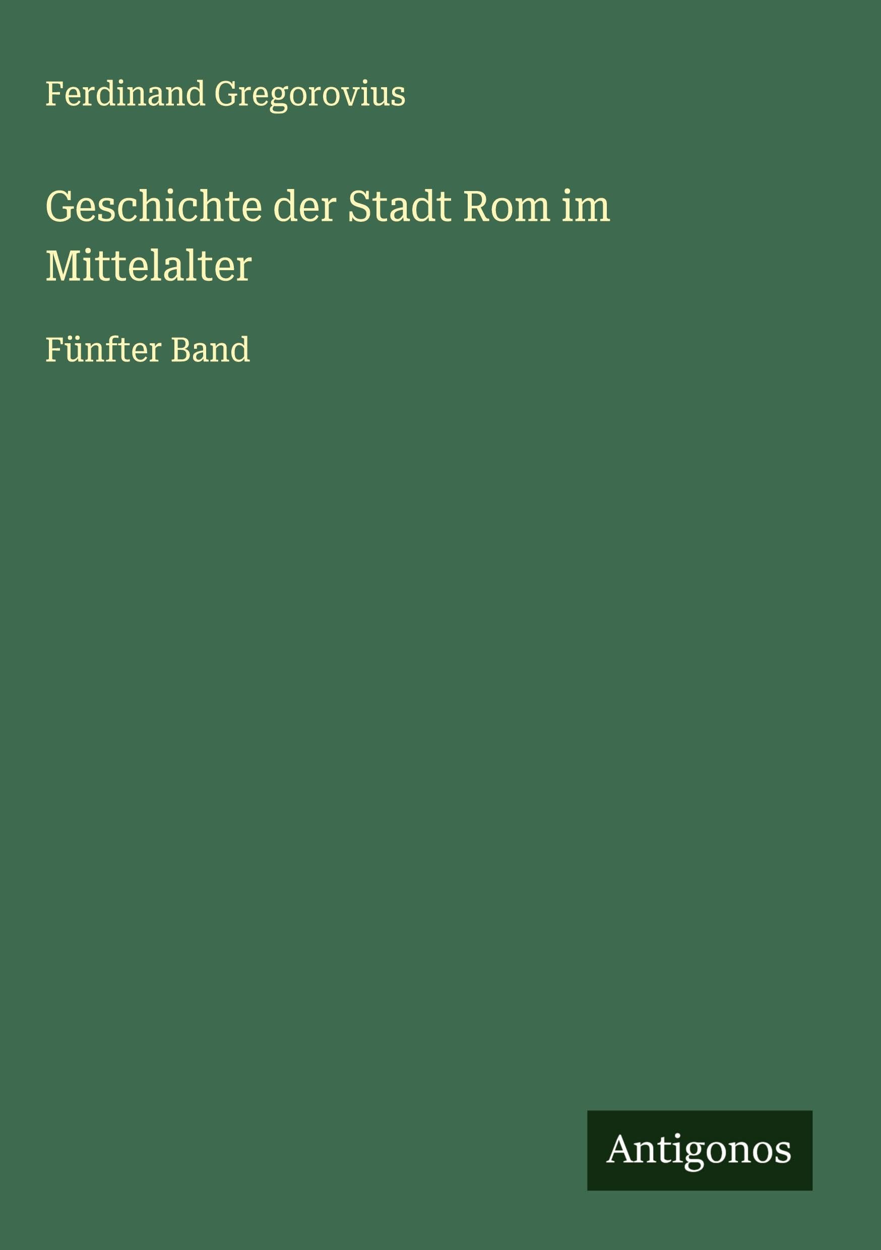 Geschichte der Stadt Rom im Mittelalter Classics