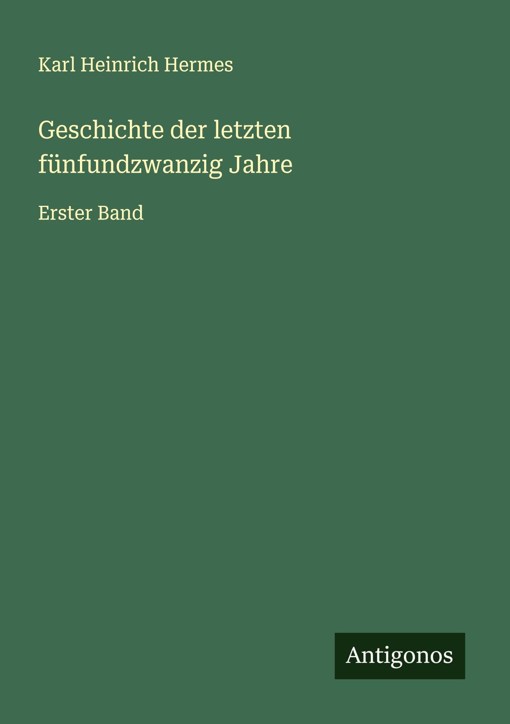 Geschichte der letzten fünfundzwanzig Jahre Classics