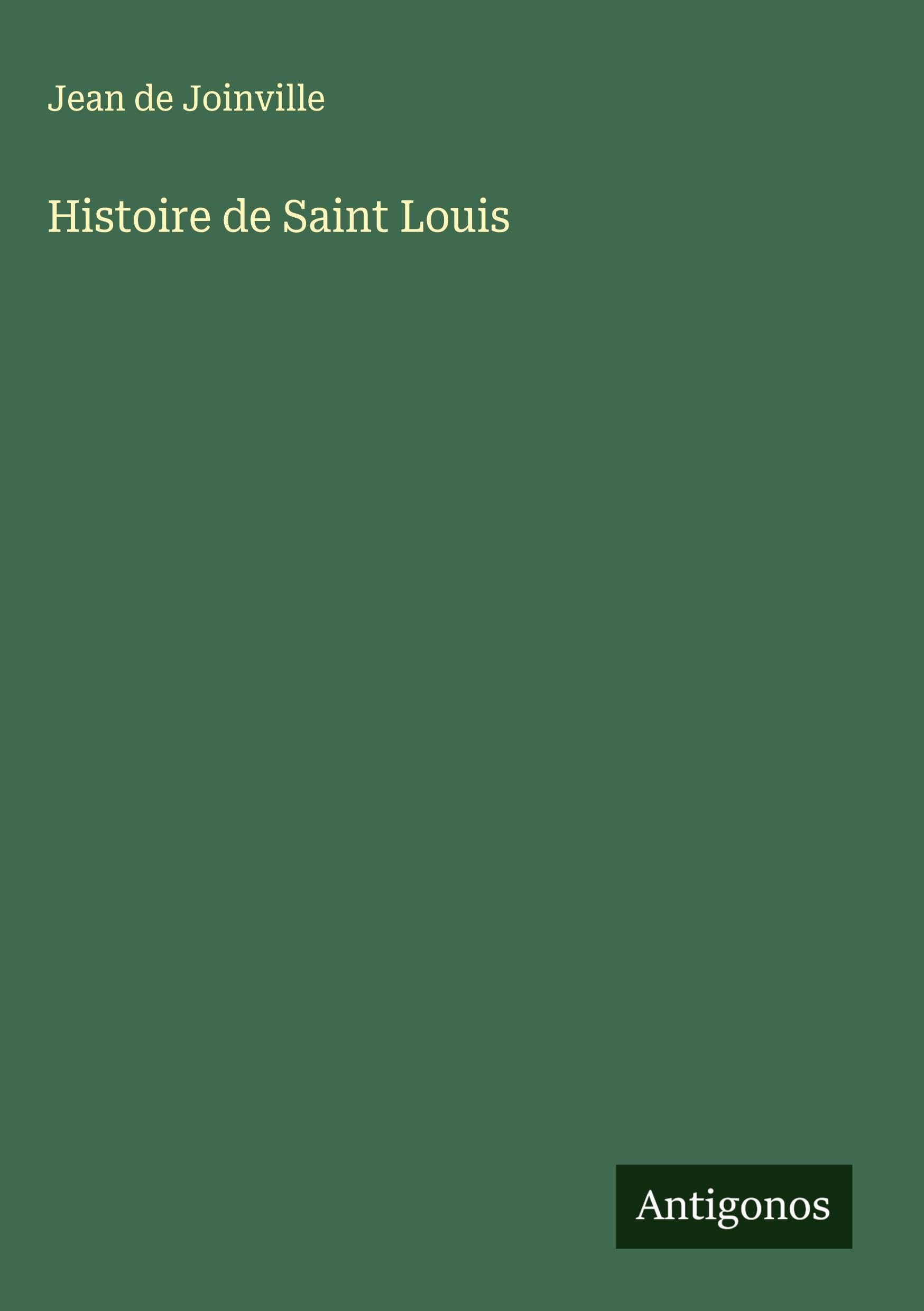Histoire de Saint Louis Classics