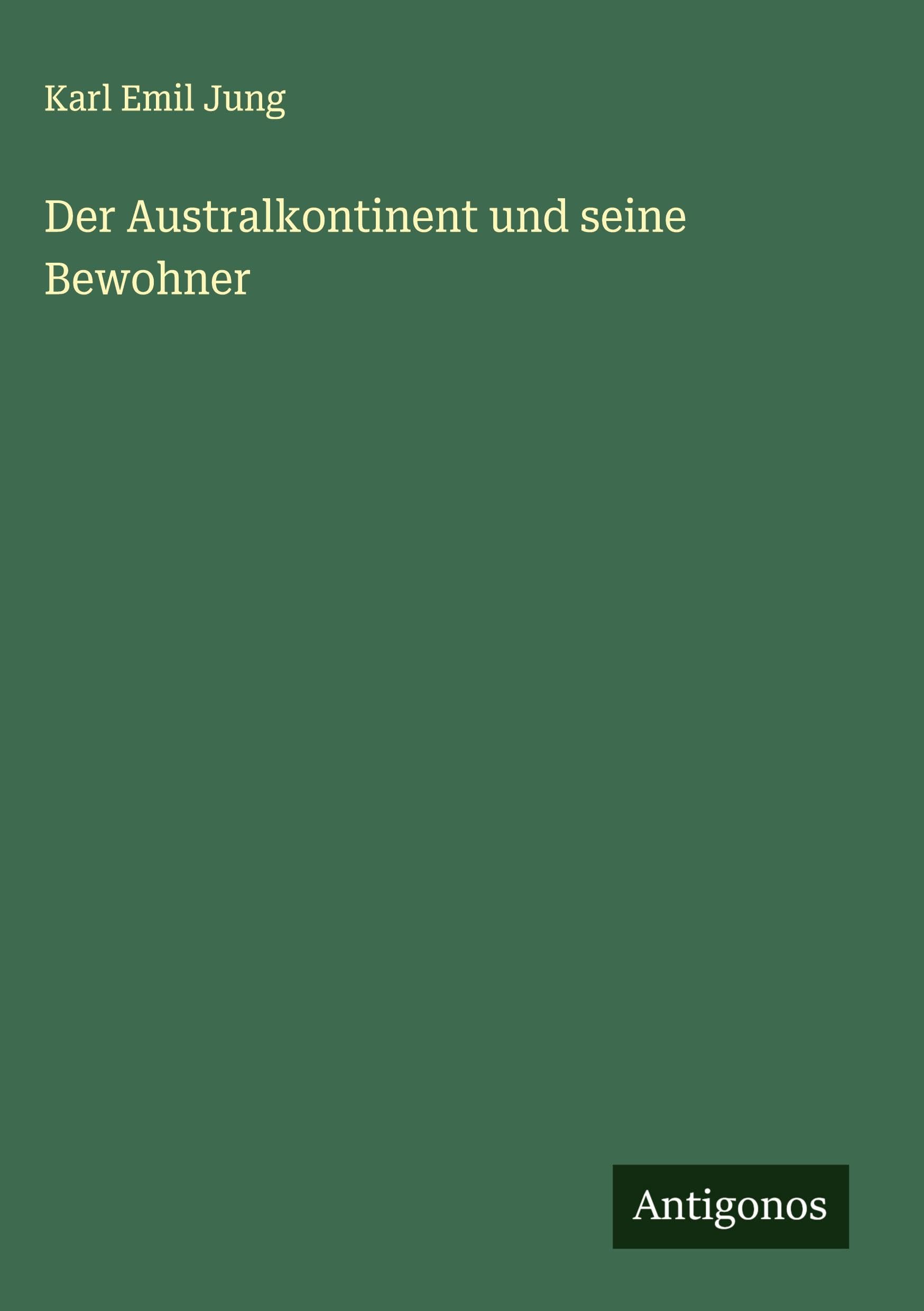 Der Australkontinent und seine Bewohner Classics