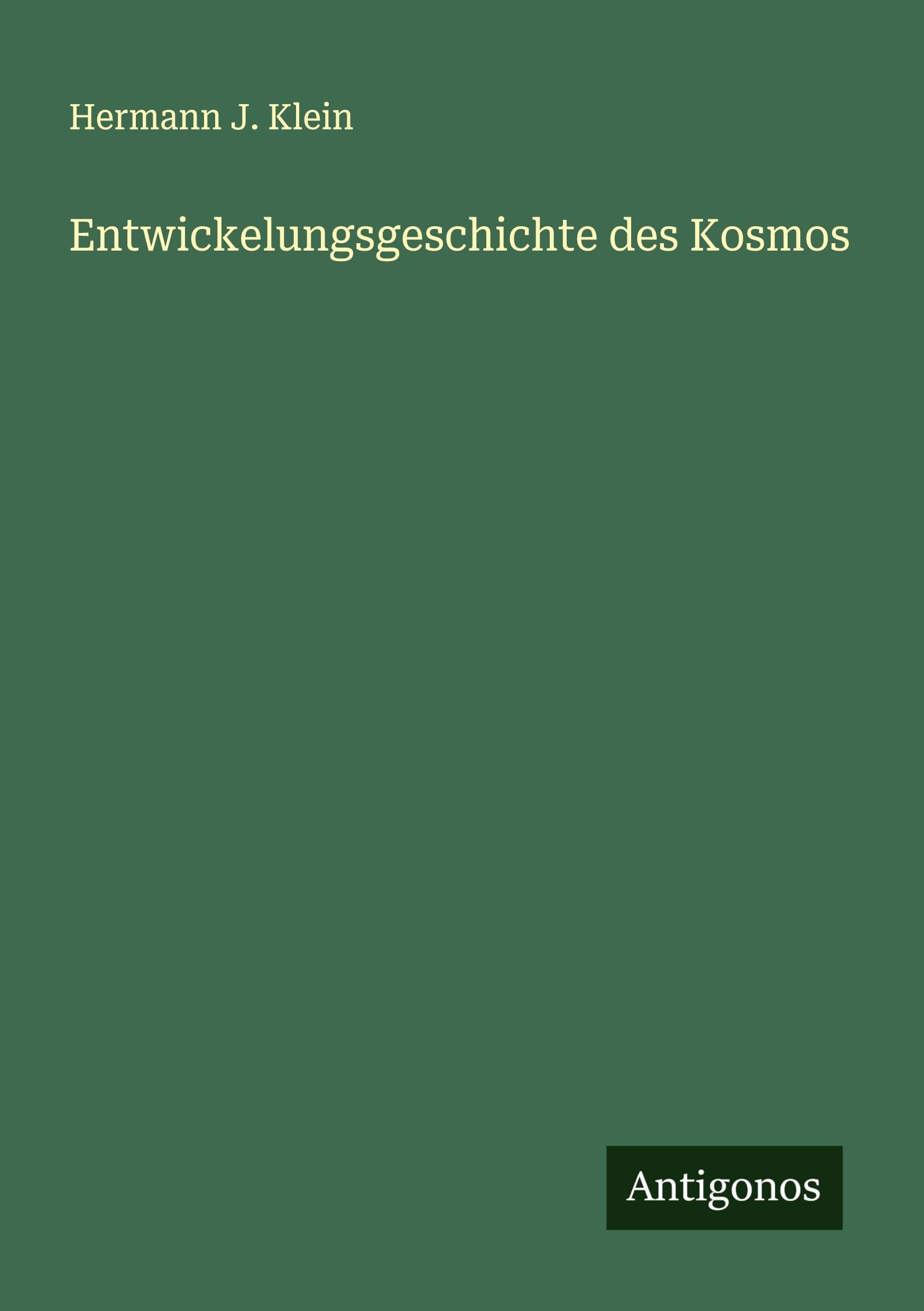 Entwickelungsgeschichte des Kosmos Classics