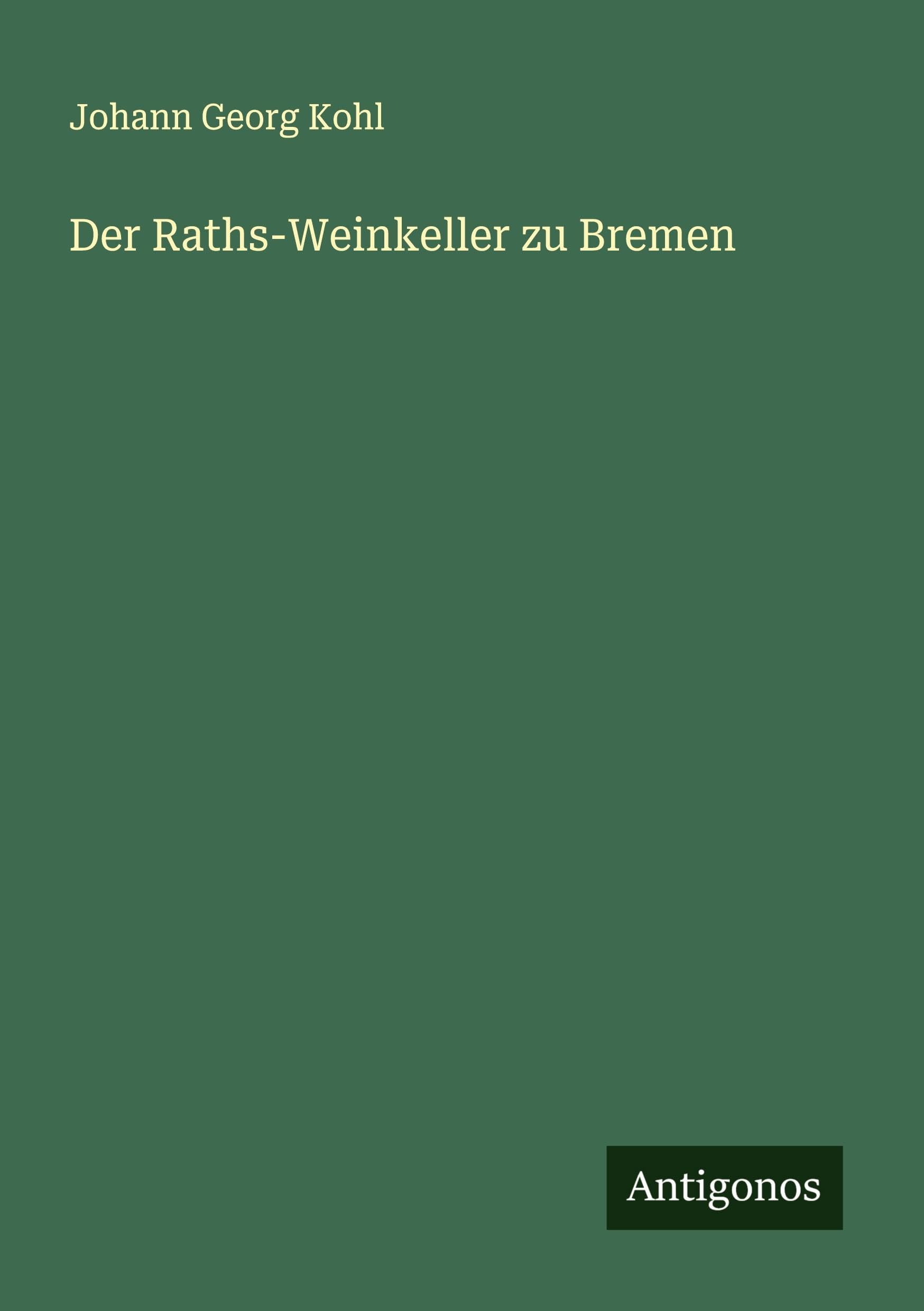 Der Raths-Weinkeller zu Bremen Classics