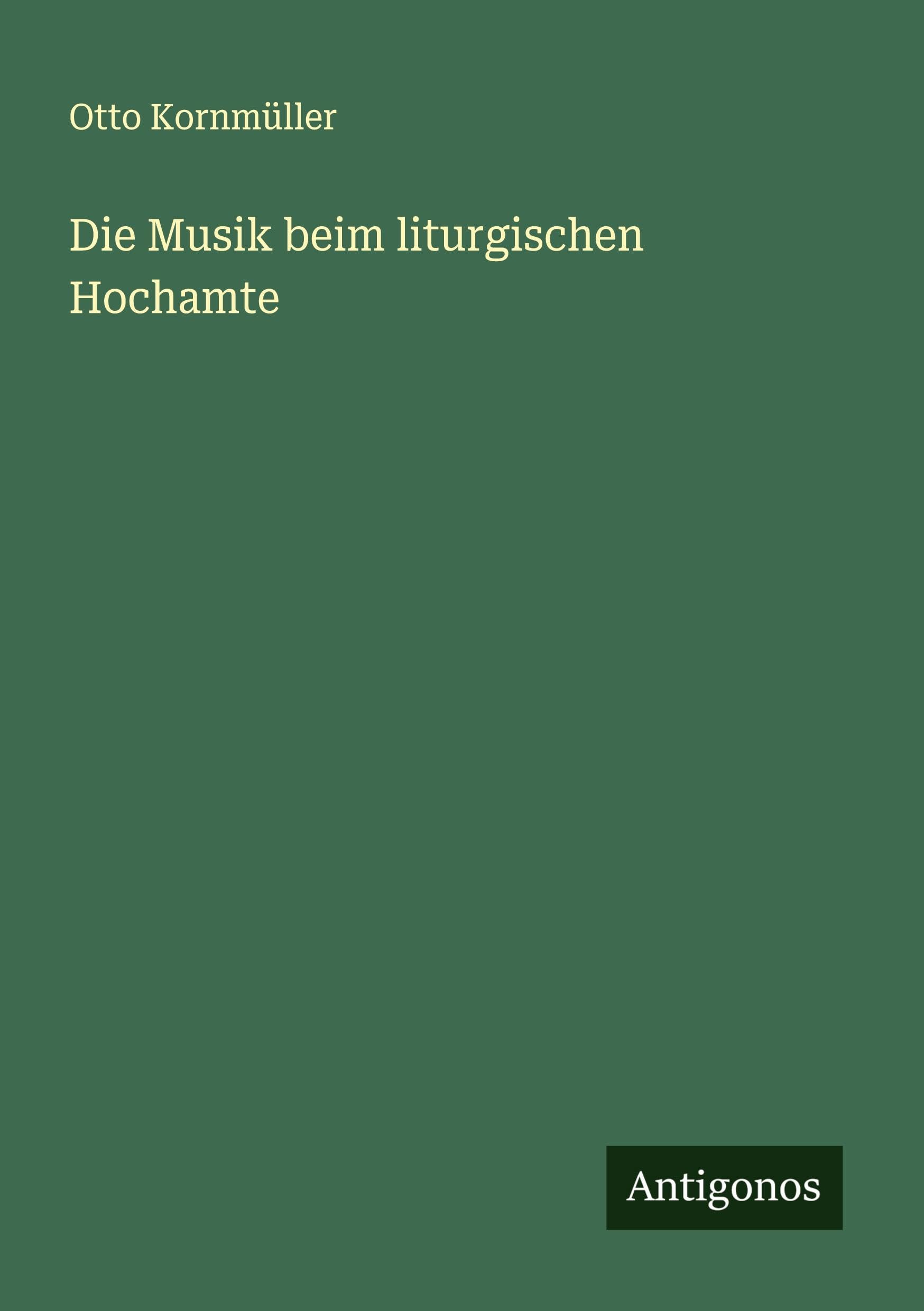 Die Musik beim liturgischen Hochamte Classics