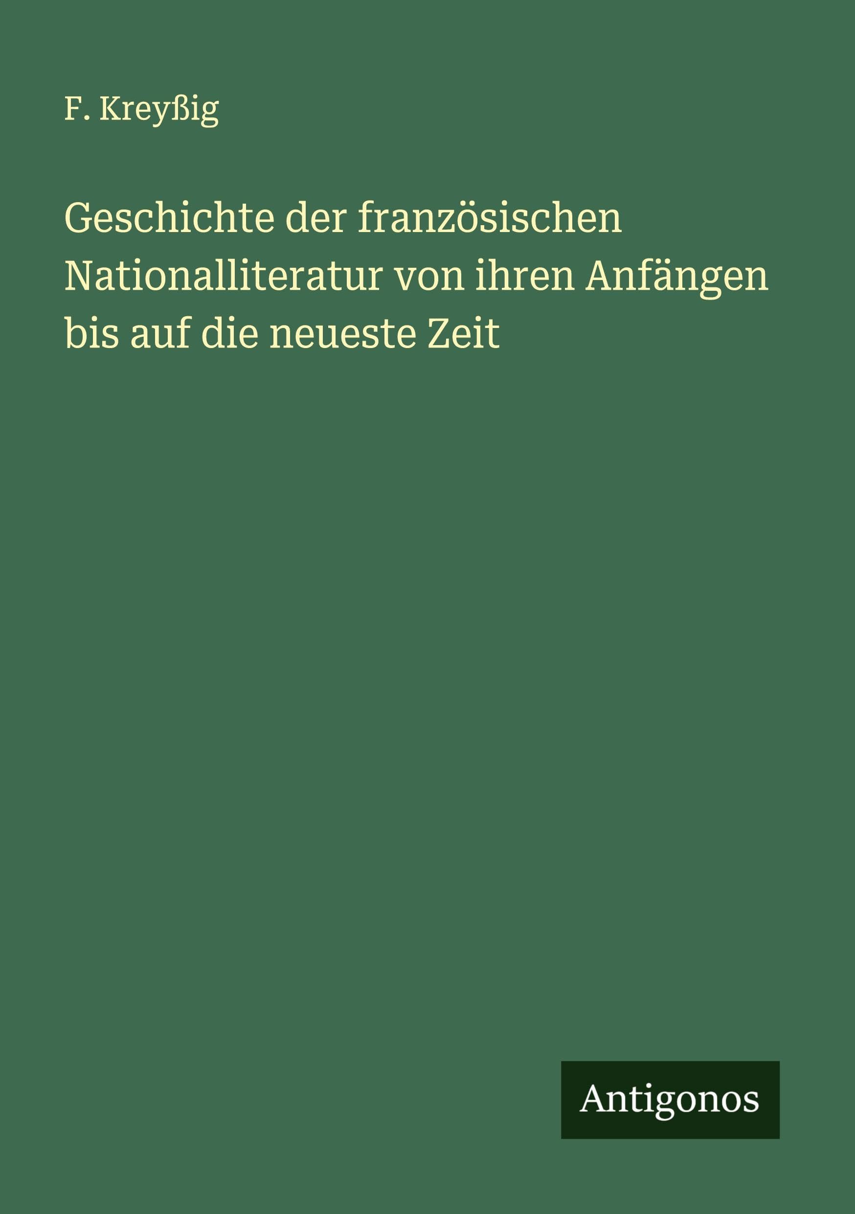 Geschichte der französischen Nationalliteratur von ihren Anfängen bis auf die neueste Zeit Classics