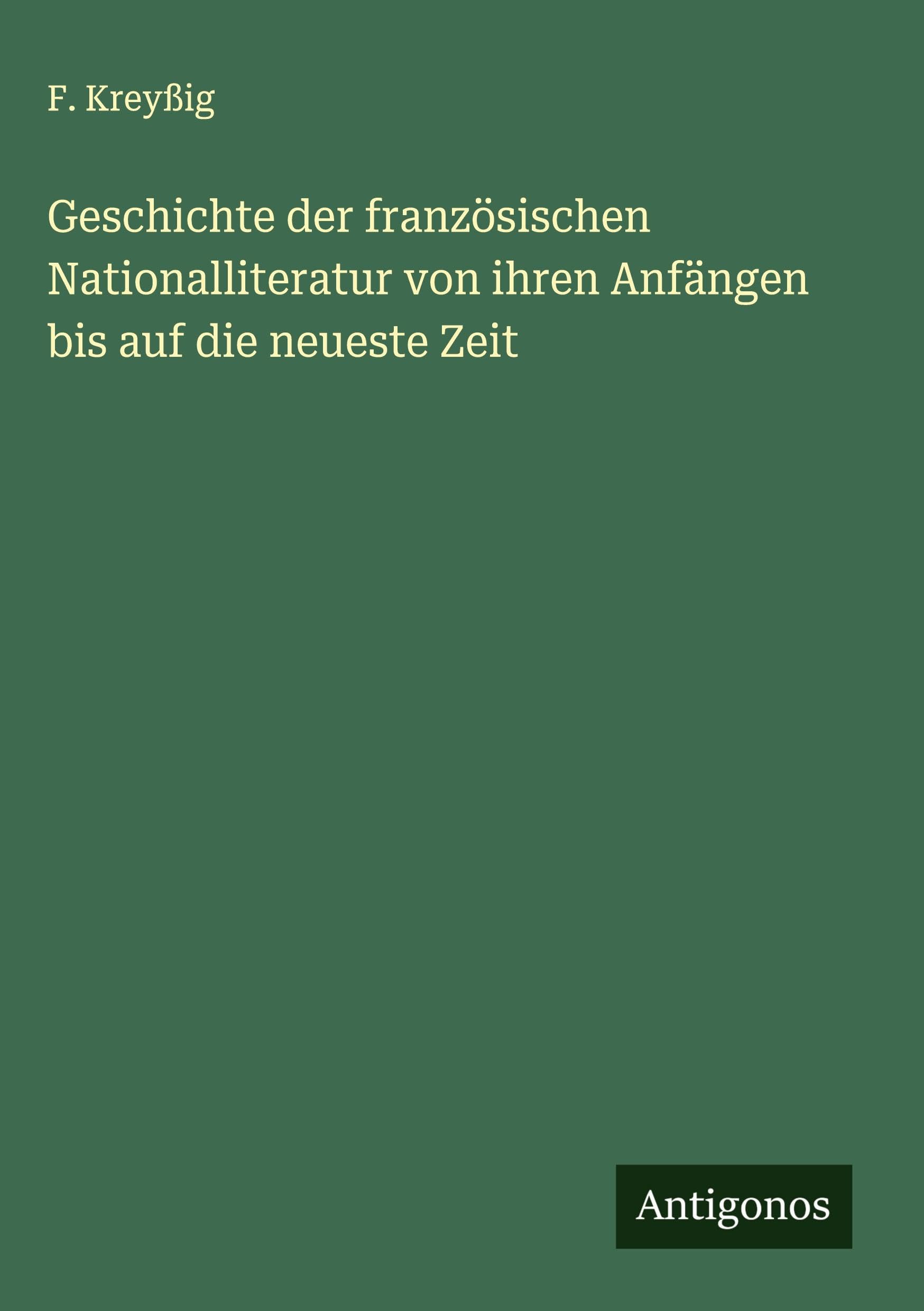 Geschichte der französischen Nationalliteratur von ihren Anfängen bis auf die neueste Zeit Classics