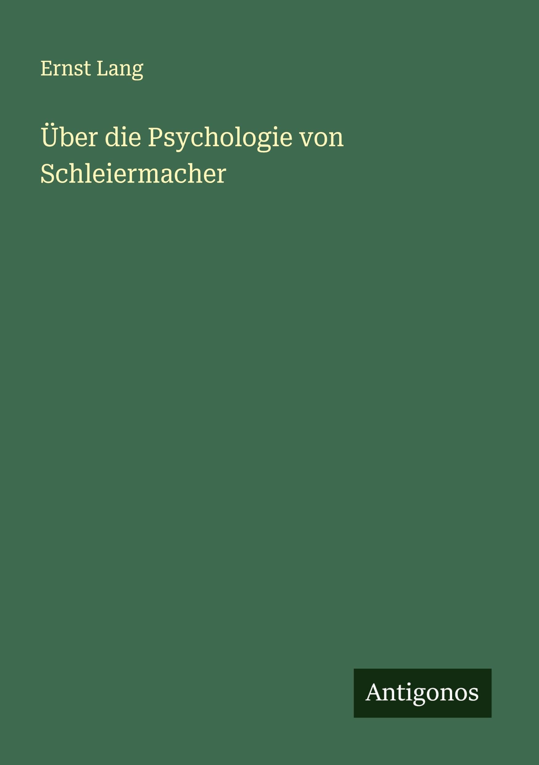 Über die Psychologie von Schleiermacher Classics