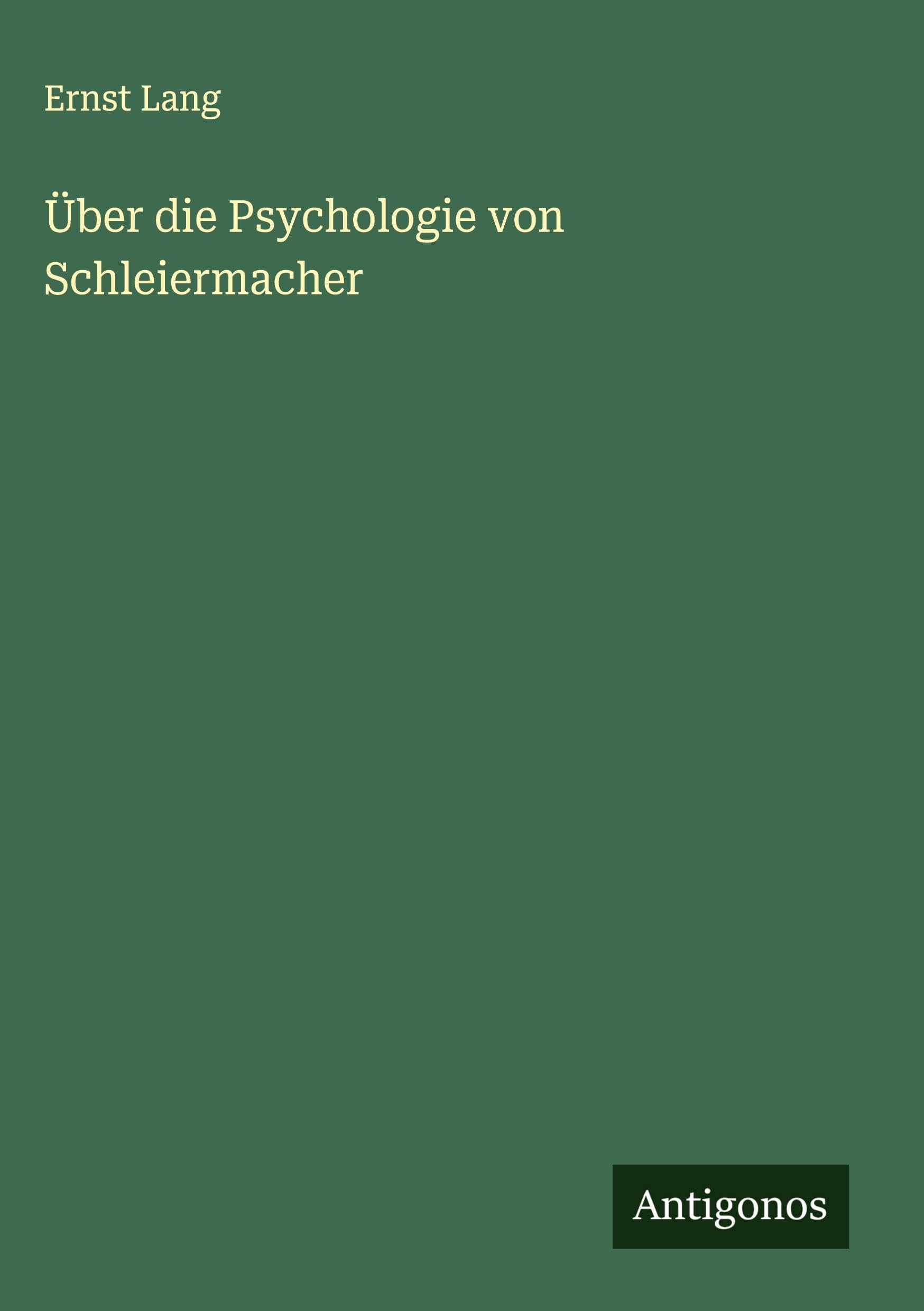 Über die Psychologie von Schleiermacher Classics
