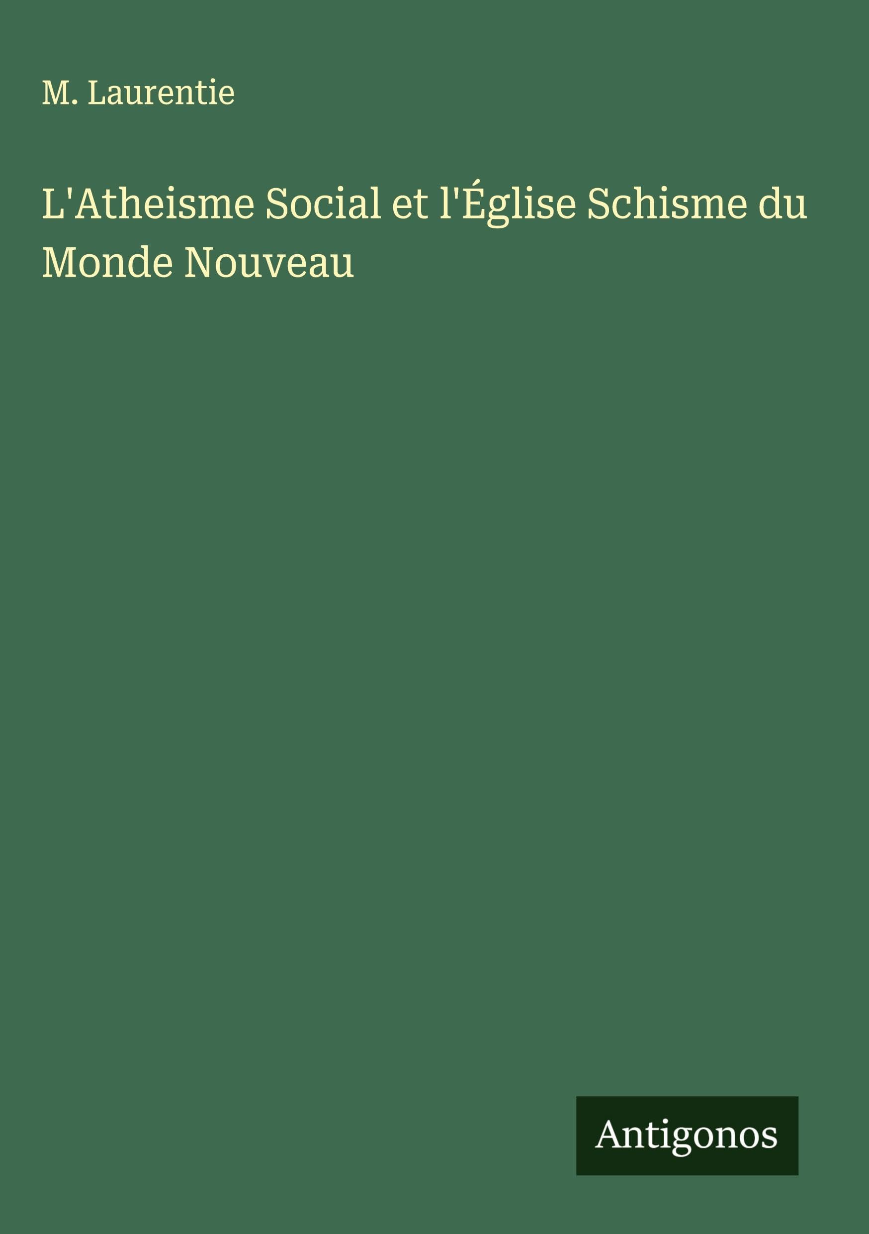 L'Atheisme Social et l'Église Schisme du Monde Nouveau Classics