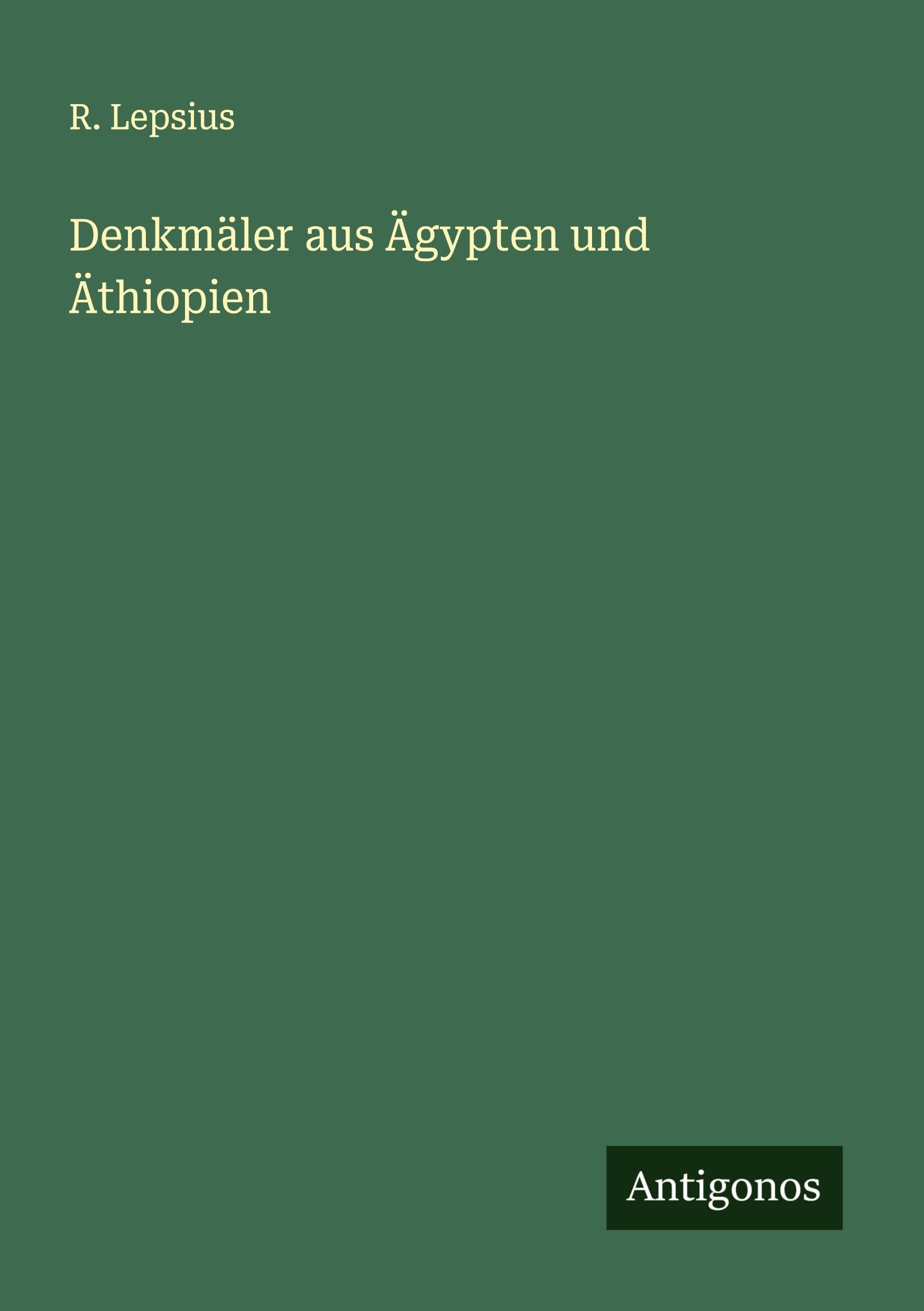 Denkmäler aus Ägypten und Äthiopien Classics