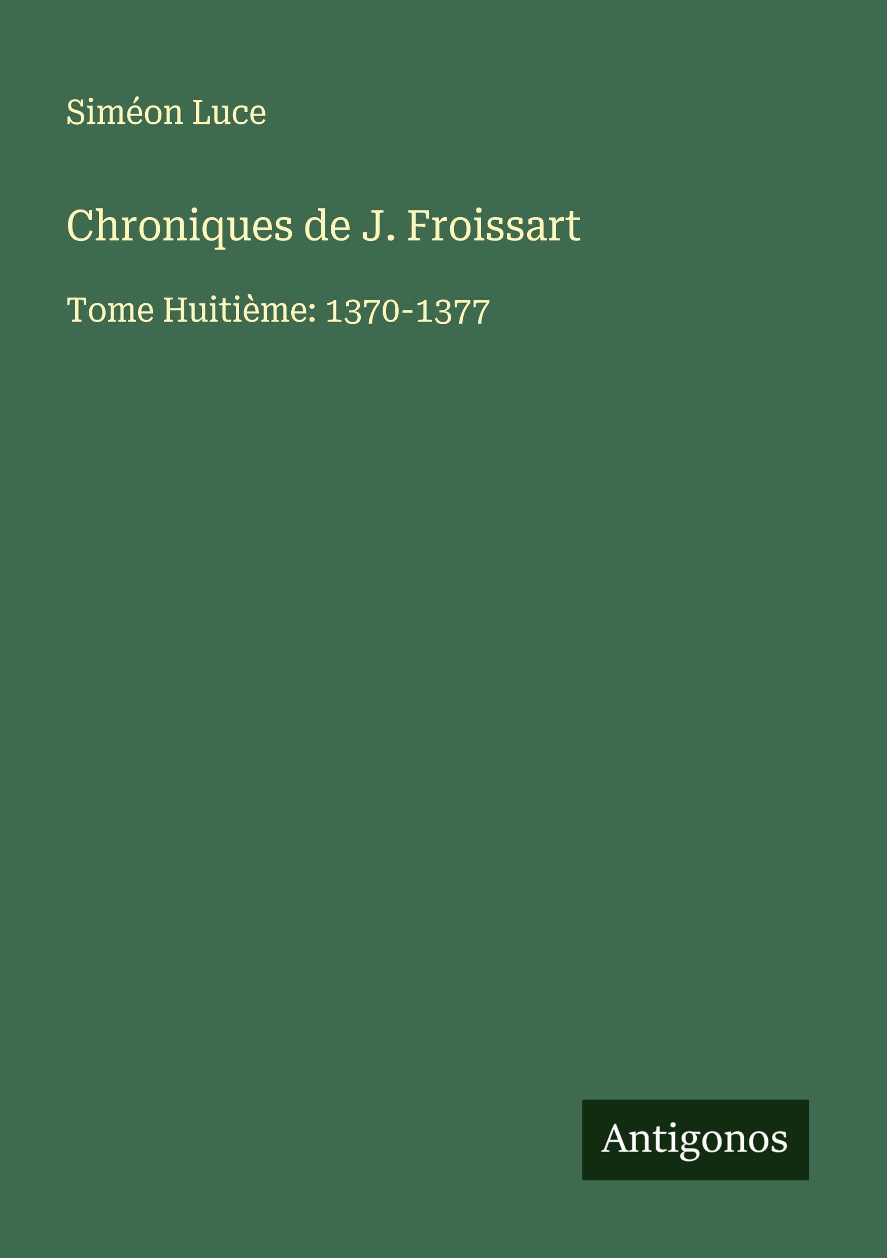 Chroniques de J. Froissart Classics