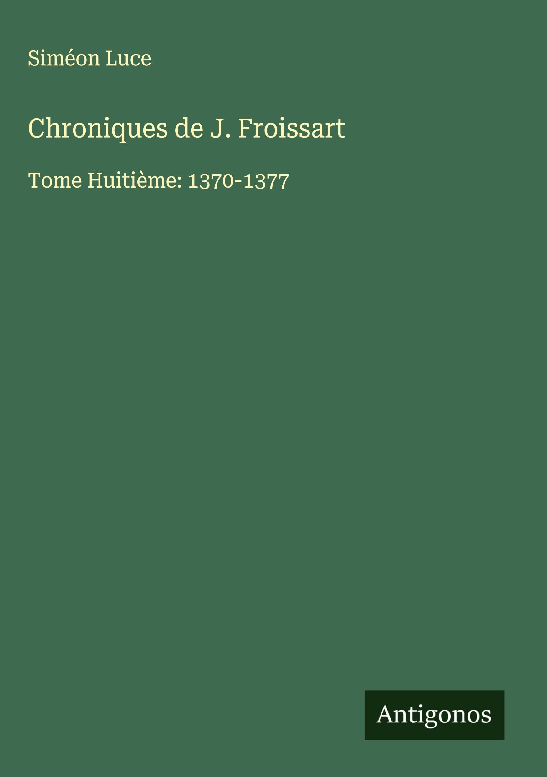 Chroniques de J. Froissart Classics