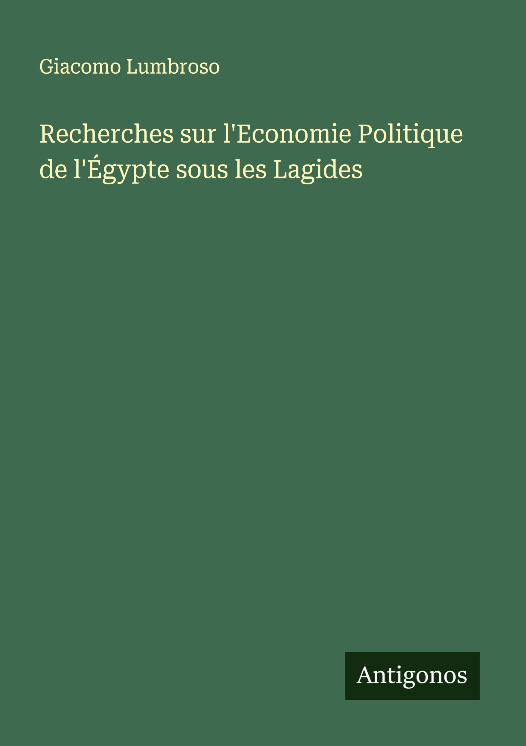 Recherches sur l'Economie Politique de l'Égypte sous les Lagides Classics