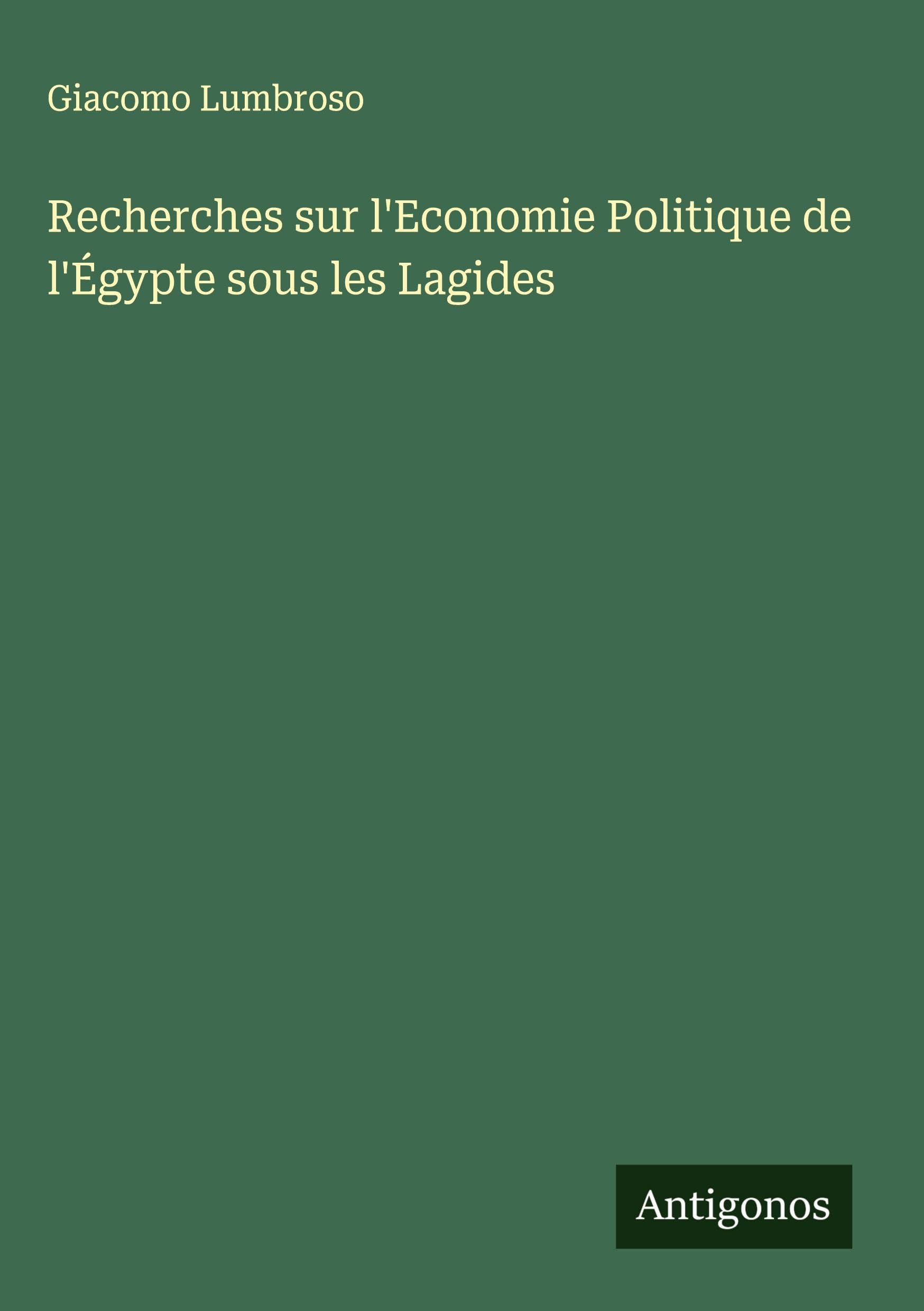 Recherches sur l'Economie Politique de l'Égypte sous les Lagides Classics