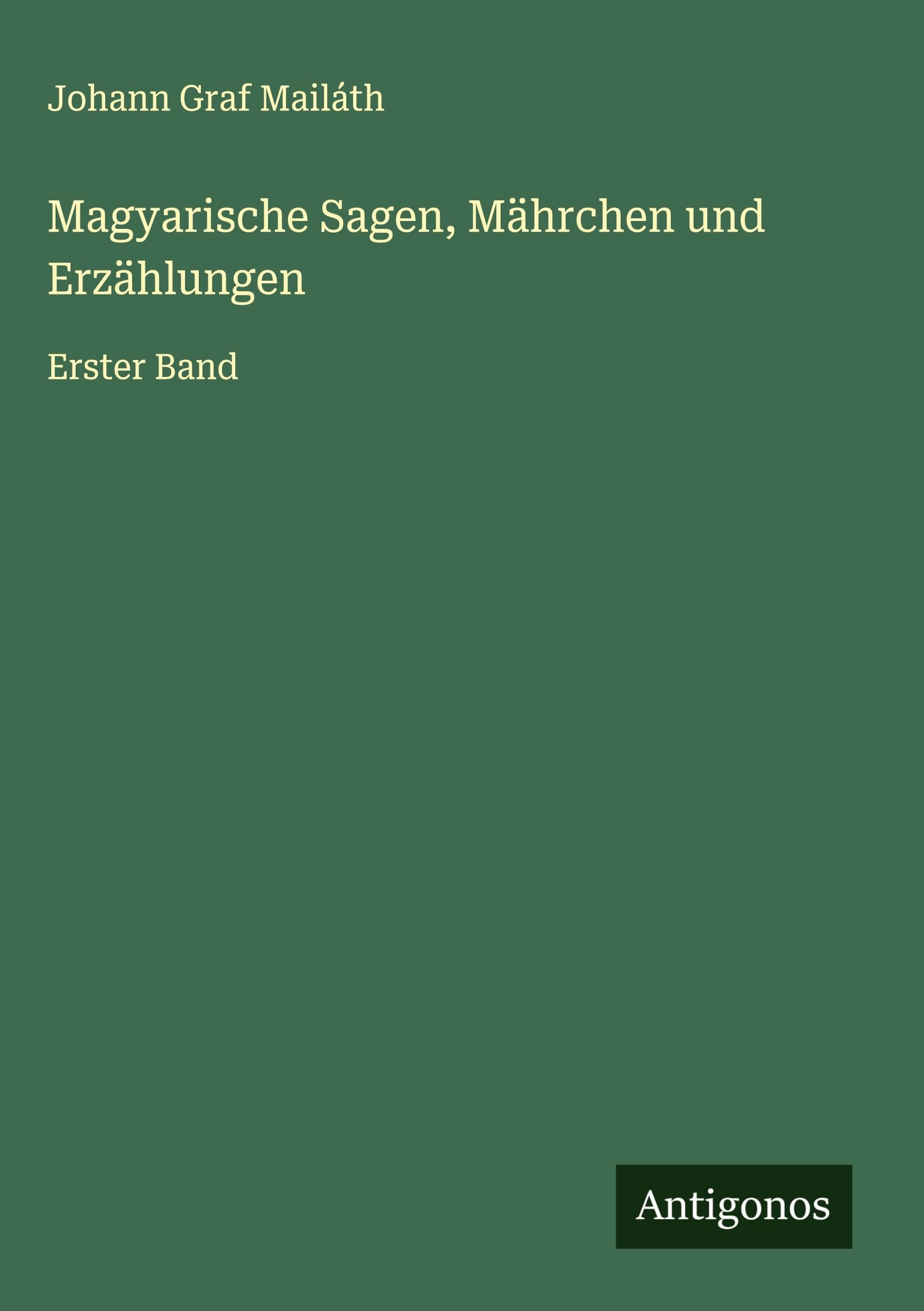 Magyarische Sagen, Mährchen und Erzählungen Classics