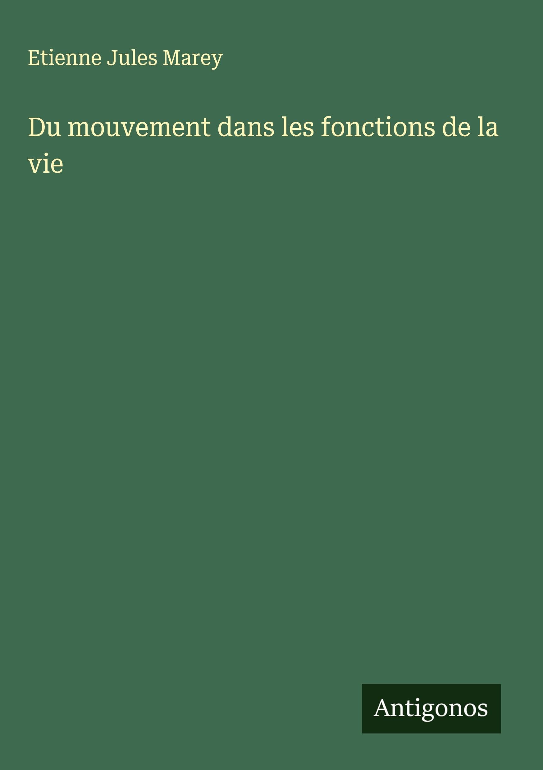 Du mouvement dans les fonctions de la vie Classics