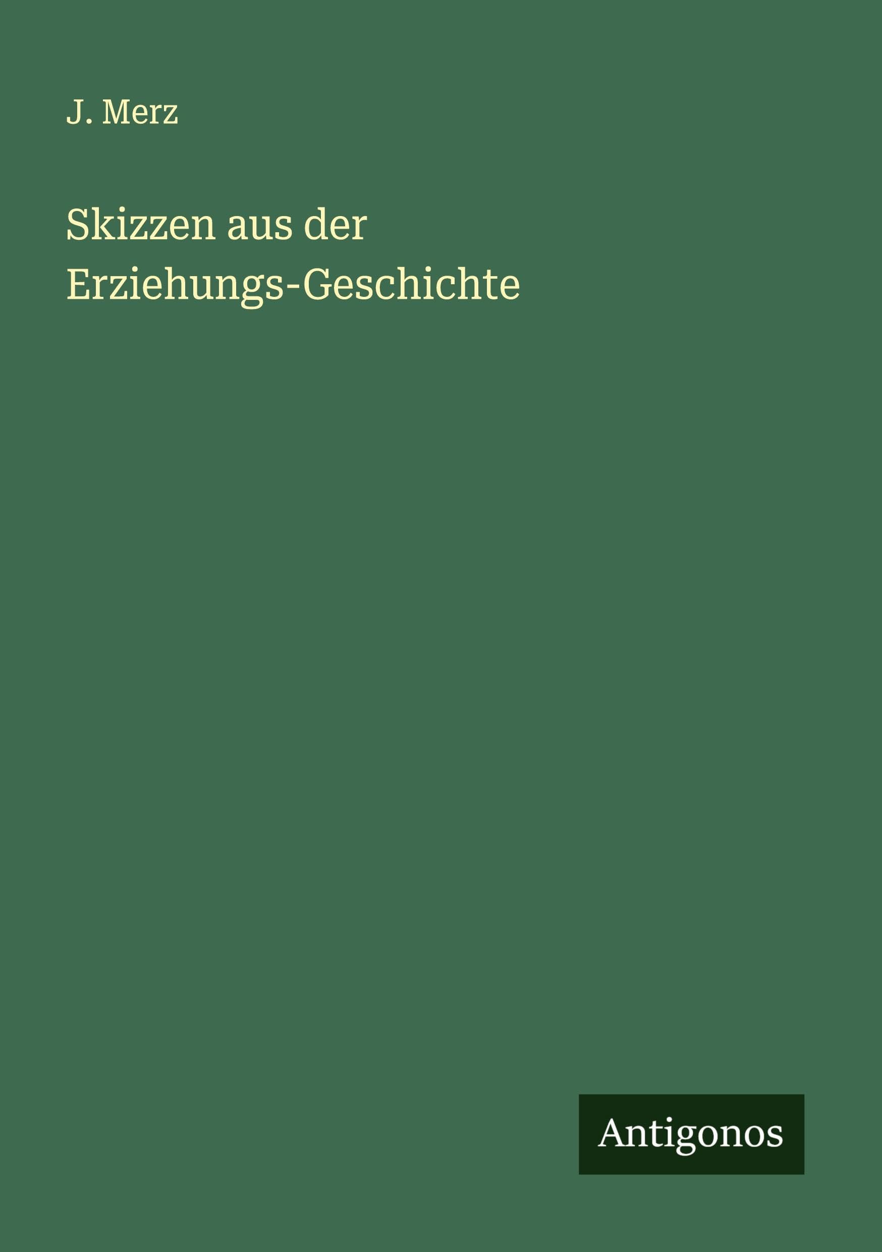 Skizzen aus der Erziehungs-Geschichte Classics