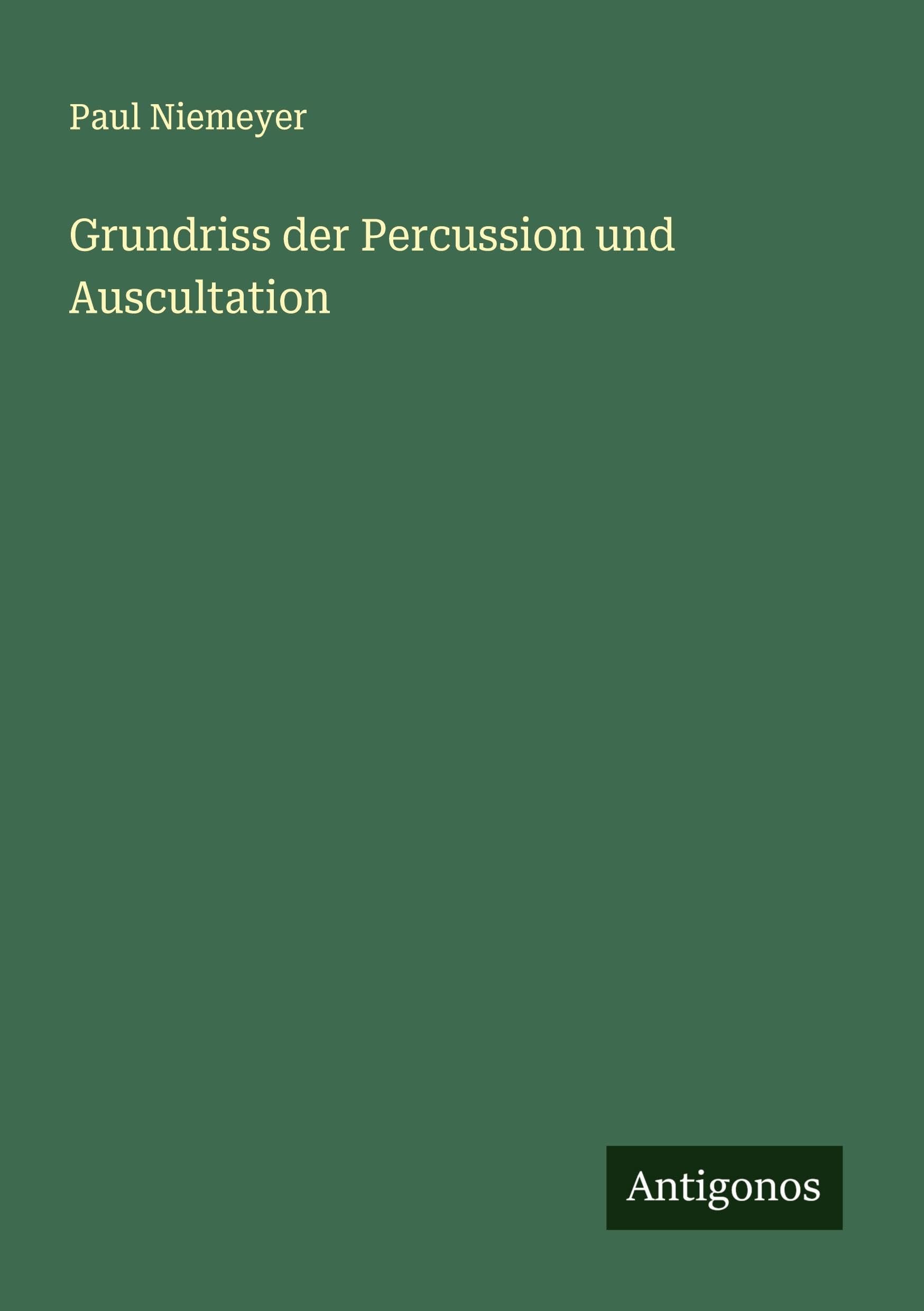 Grundriss der Percussion und Auscultation Classics