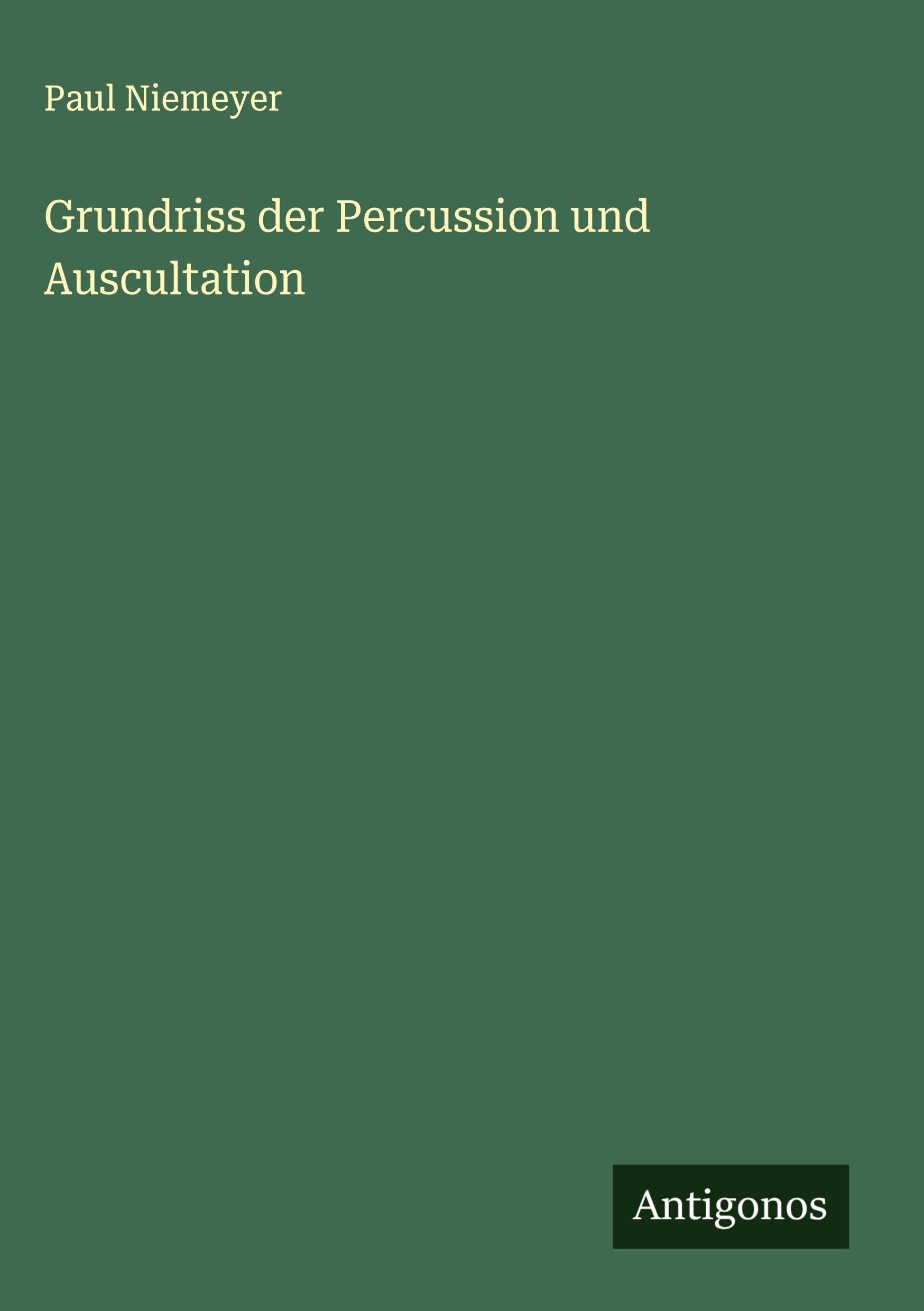 Grundriss der Percussion und Auscultation Classics