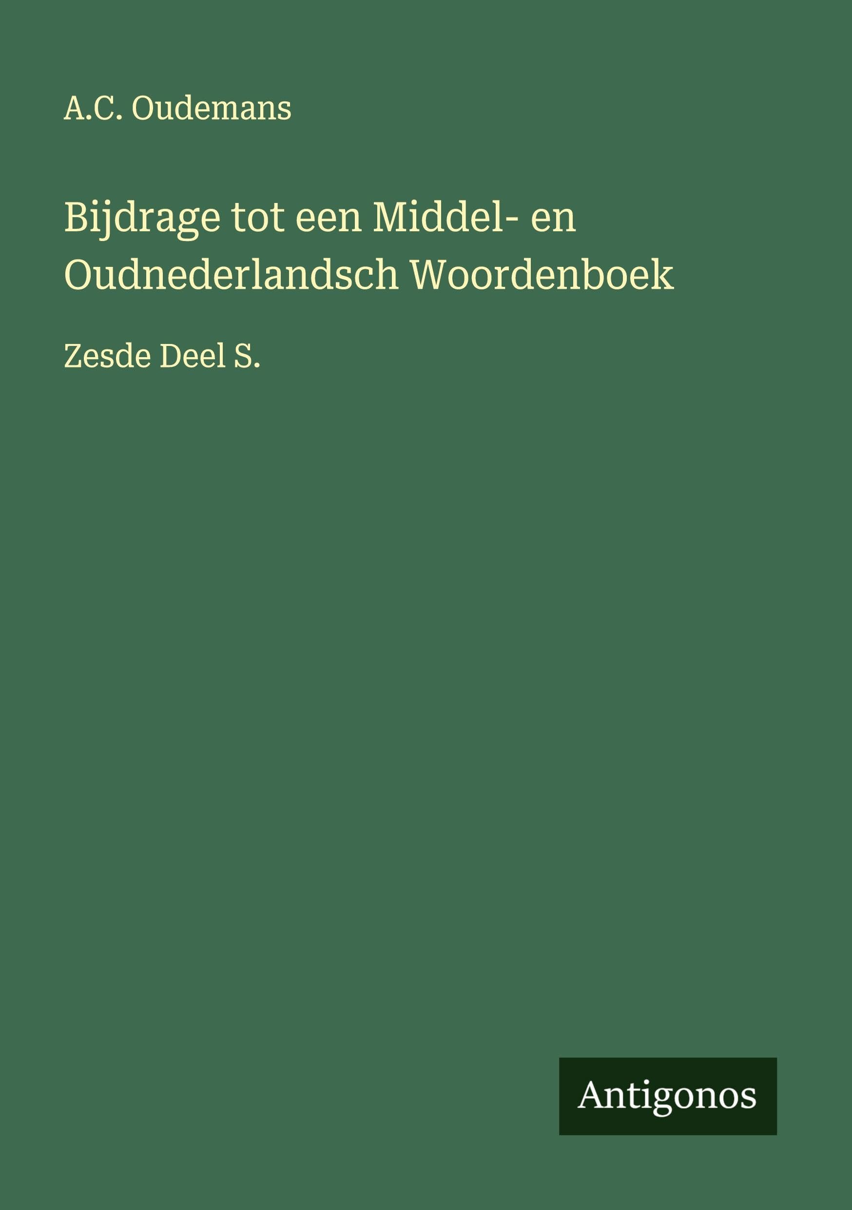 Bijdrage tot een Middel- en Oudnederlandsch Woordenboek Classics
