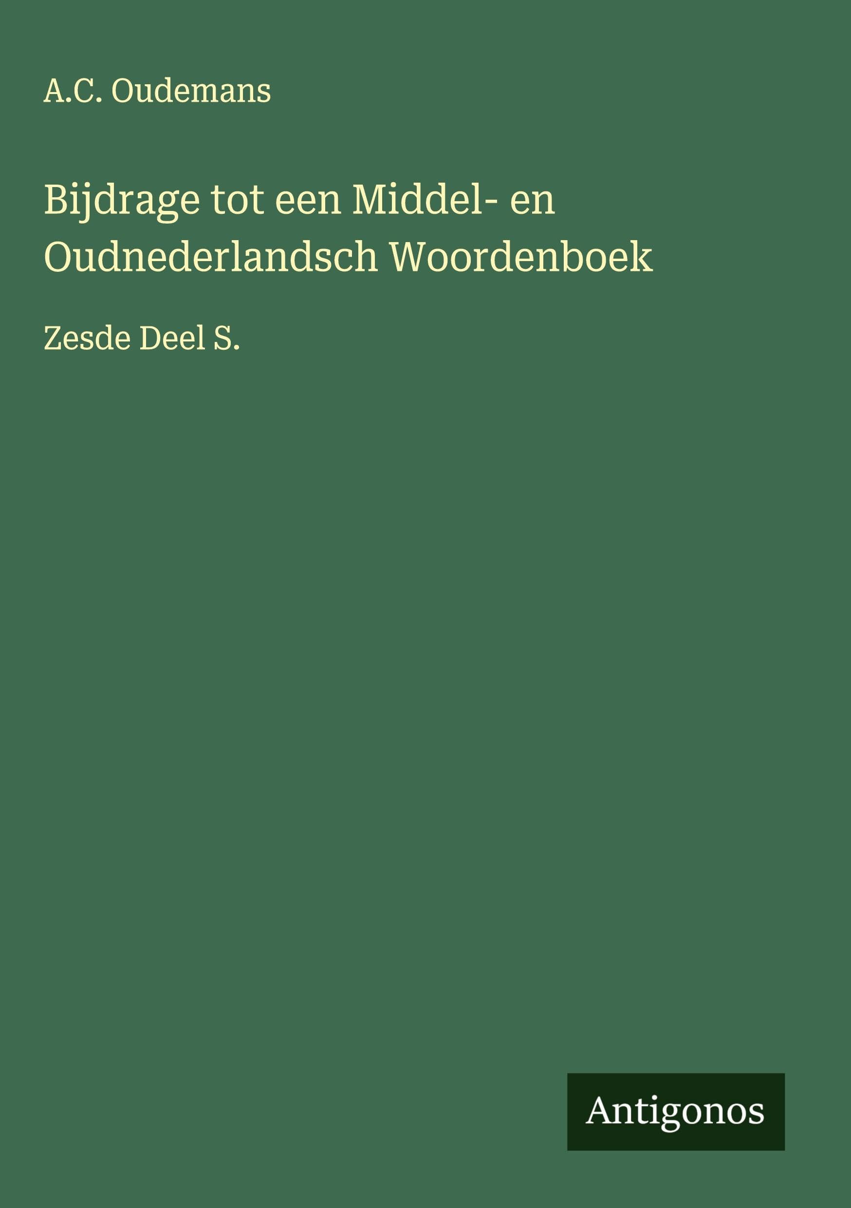 Bijdrage tot een Middel- en Oudnederlandsch Woordenboek Classics