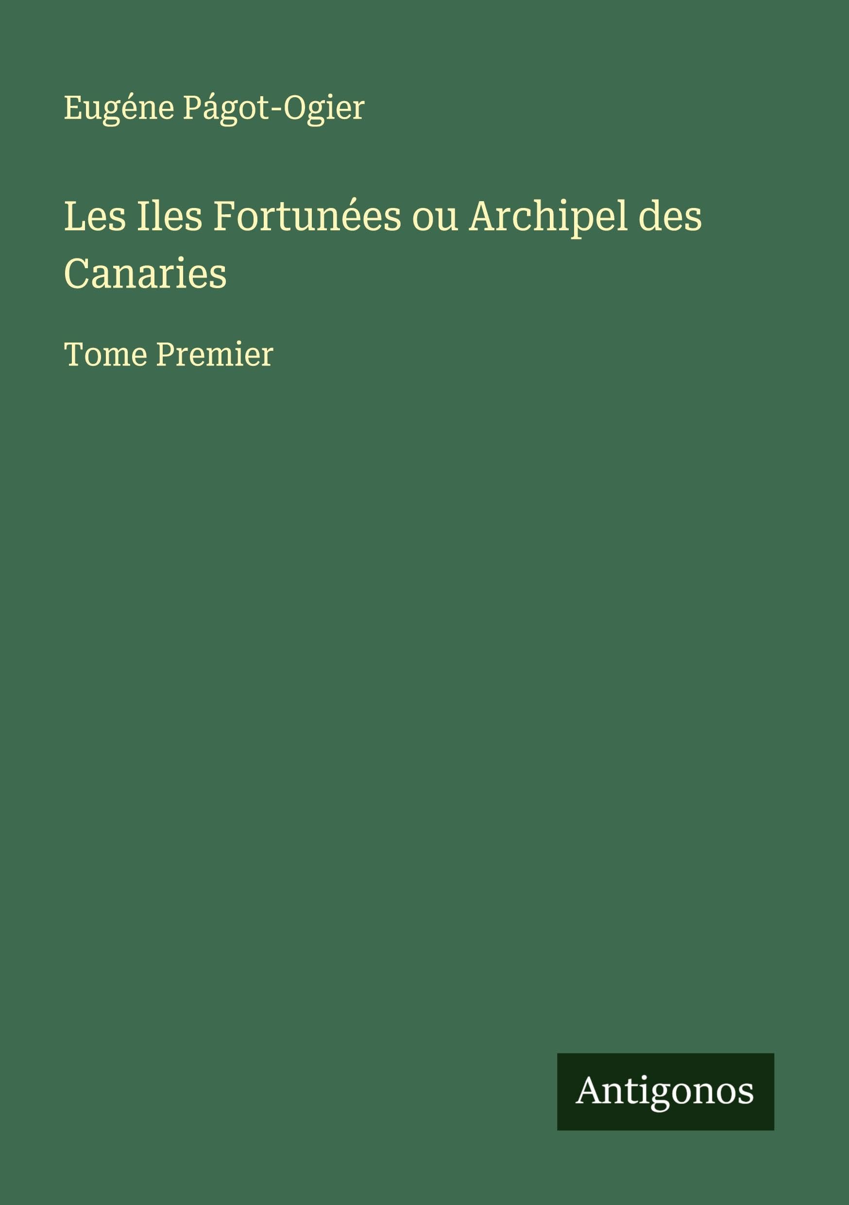 Les Iles Fortunées ou Archipel des Canaries Classics